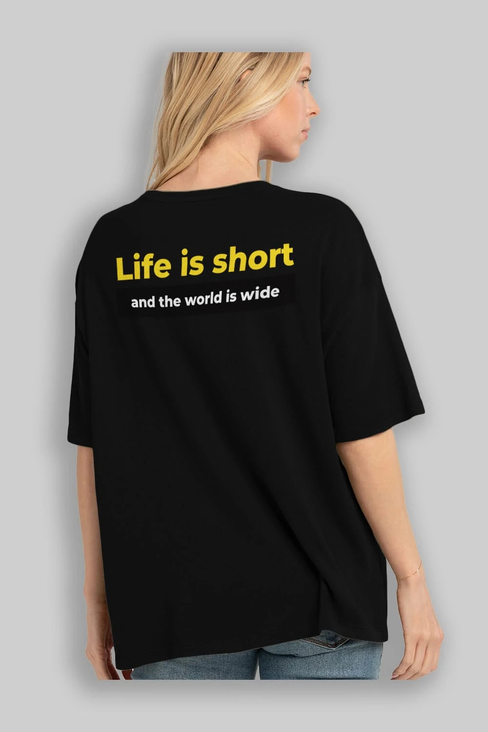 Life is Short Yazılı Arka Baskılı Oversize t-shirt Erkek Kadın Unisex