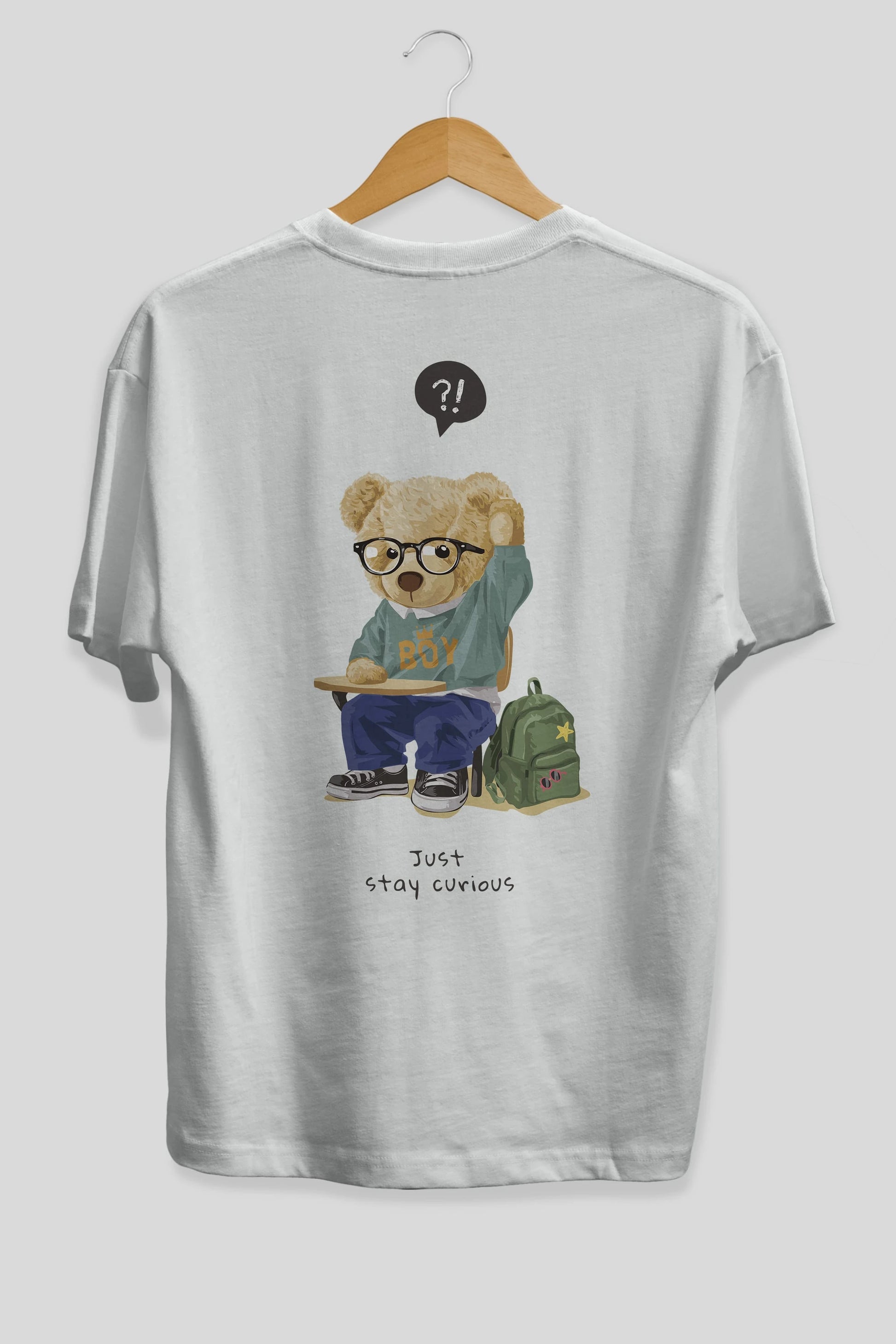 Teddy Bear Just Stay Curious Arka Baskılı Oversize t-shirt Erkek Kadın Unisex %100 Pamuk