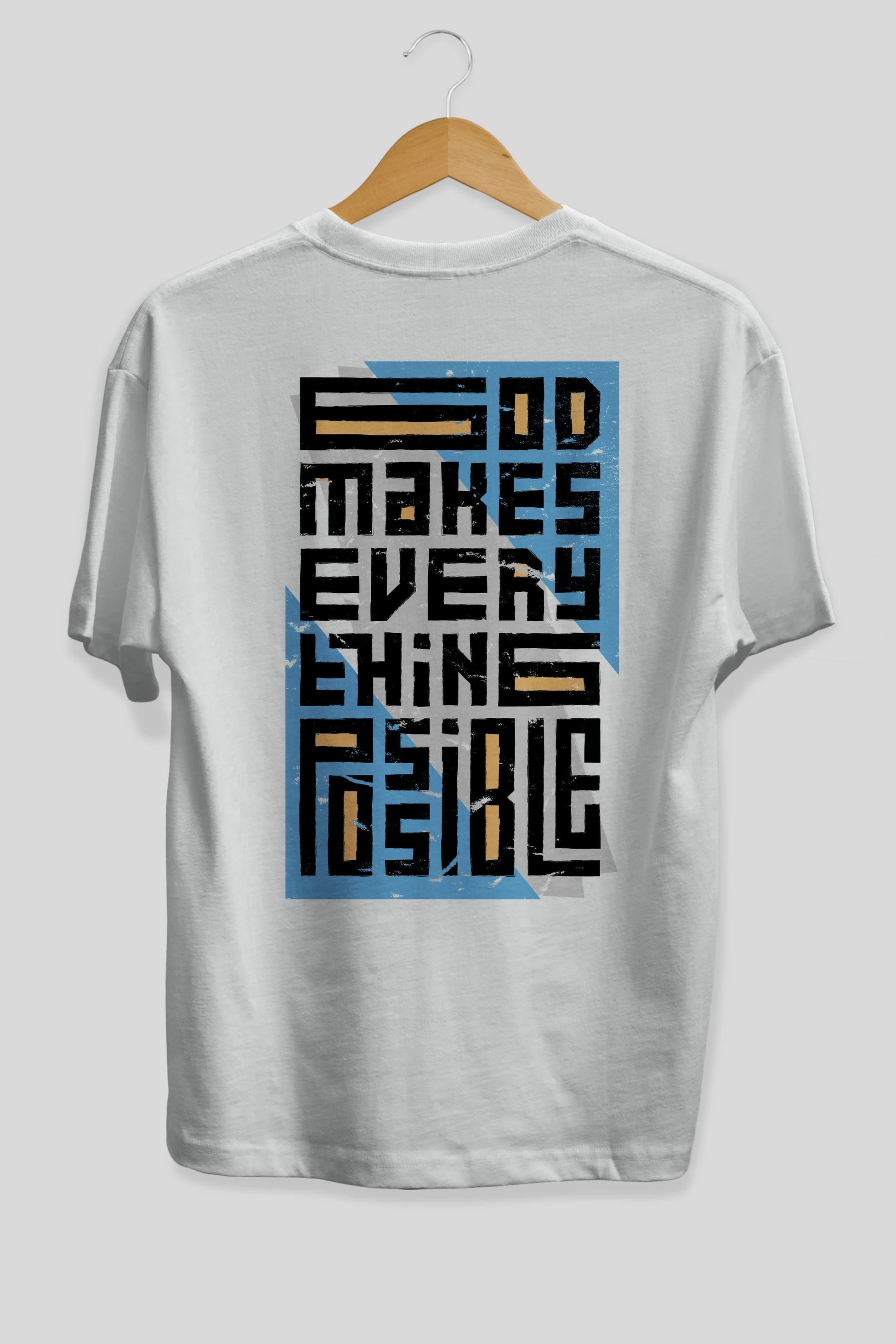 God Makes Every Thing Possible Yazılı Arka Baskılı Oversize t-shirt Erkek Kadın Unisex
