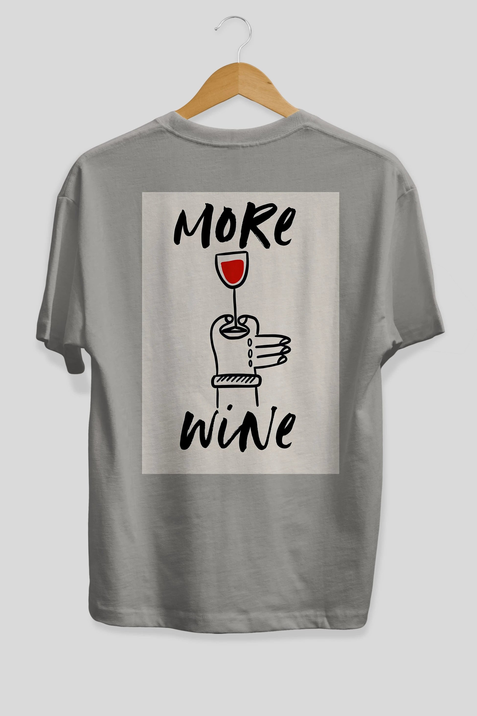 More Wine 2 Arka Baskılı Oversize t-shirt Erkek Kadın Unisex %100 Pamuk Bisiklet Yaka tişort