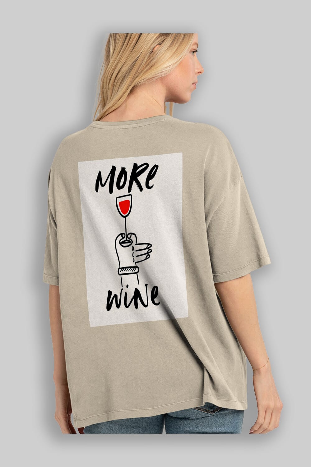 More Wine 2 Arka Baskılı Oversize t-shirt Erkek Kadın Unisex %100 Pamuk Bisiklet Yaka tişort