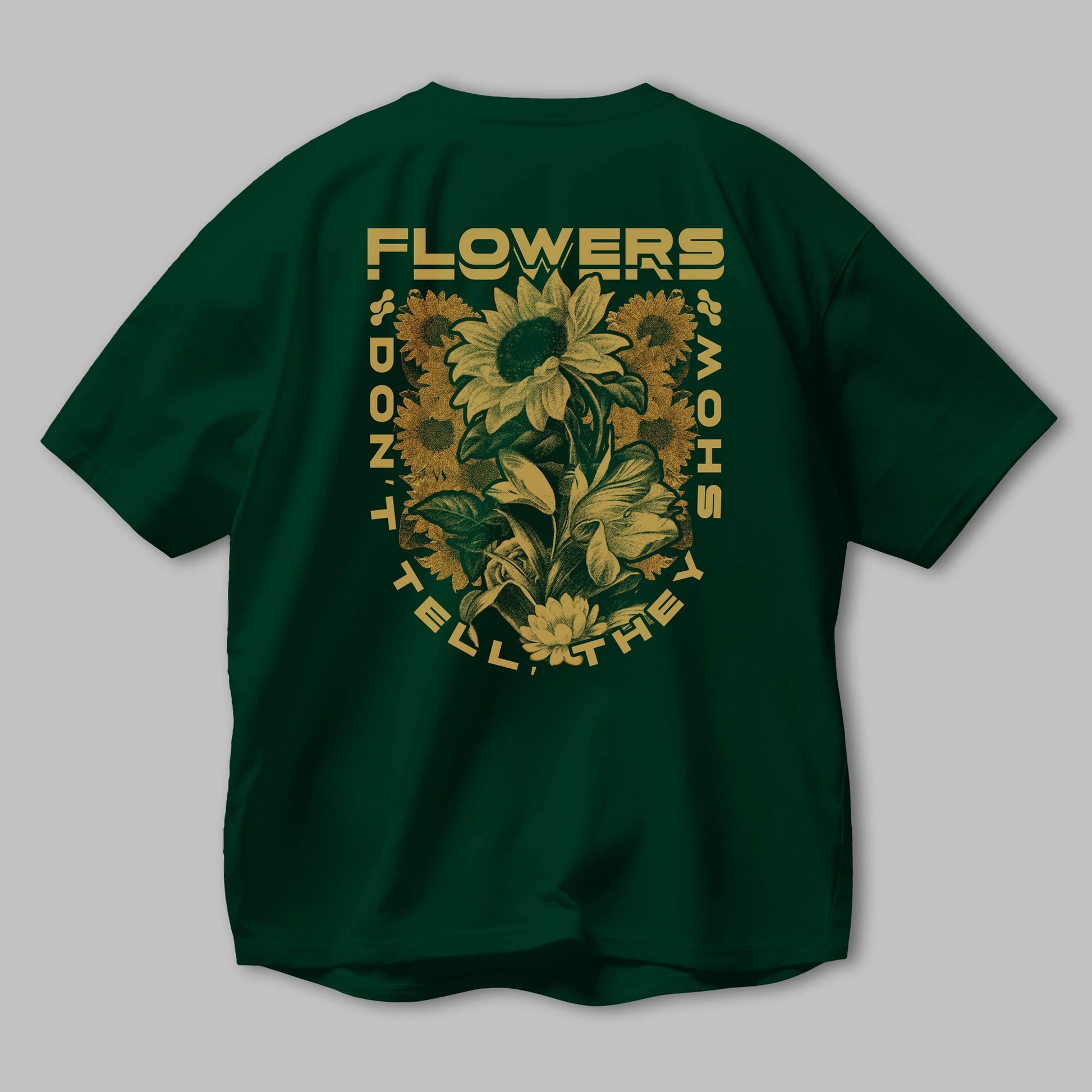 Flowers Dont Tell Arka Baskılı Oversize t-shirt Erkek Kadın Unisex