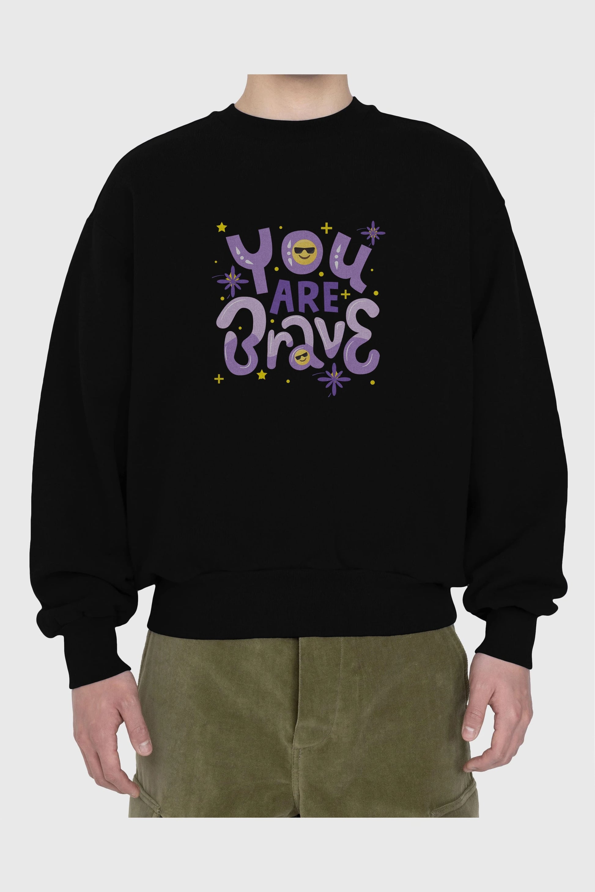 You Are Brave Yazılı Ön Baskılı Oversize Sweatshirt Erkek Kadın Unisex