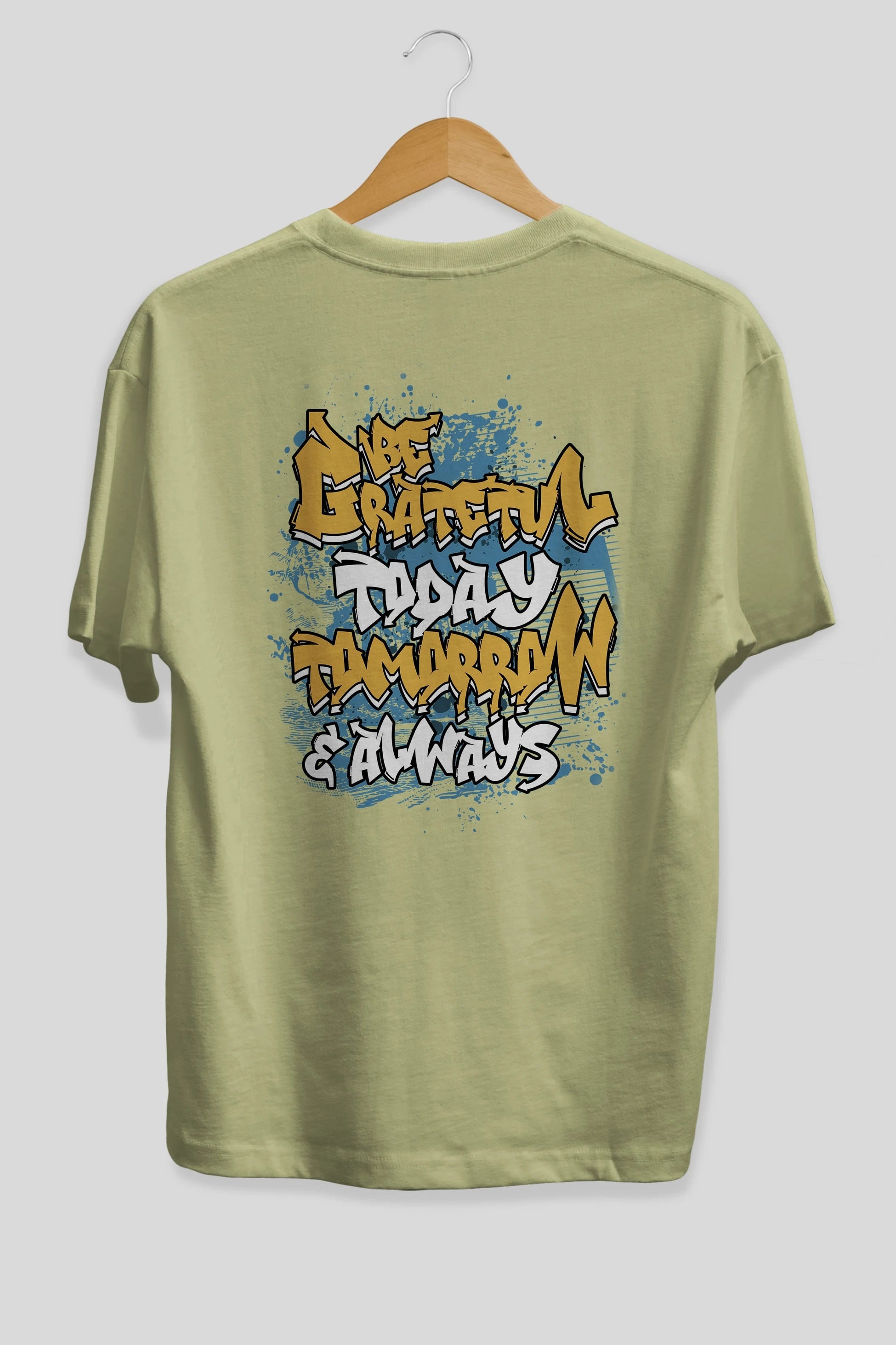 Be Gratetul Today Arka Baskılı Oversize t-shirt Erkek Kadın Unisex
