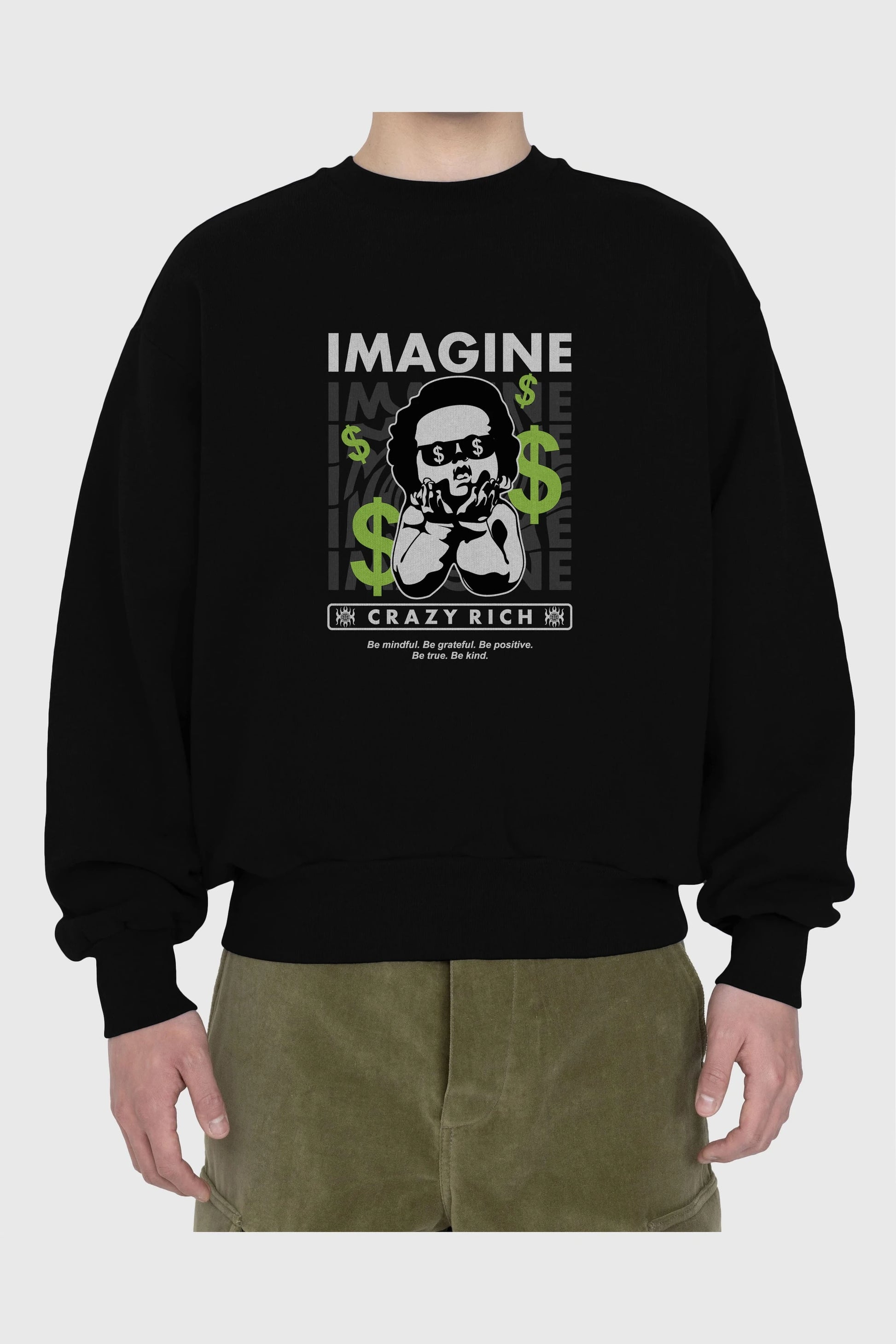 Imagine Crazy Rich Ön Baskılı Oversize Sweatshirt Erkek Kadın Unisex