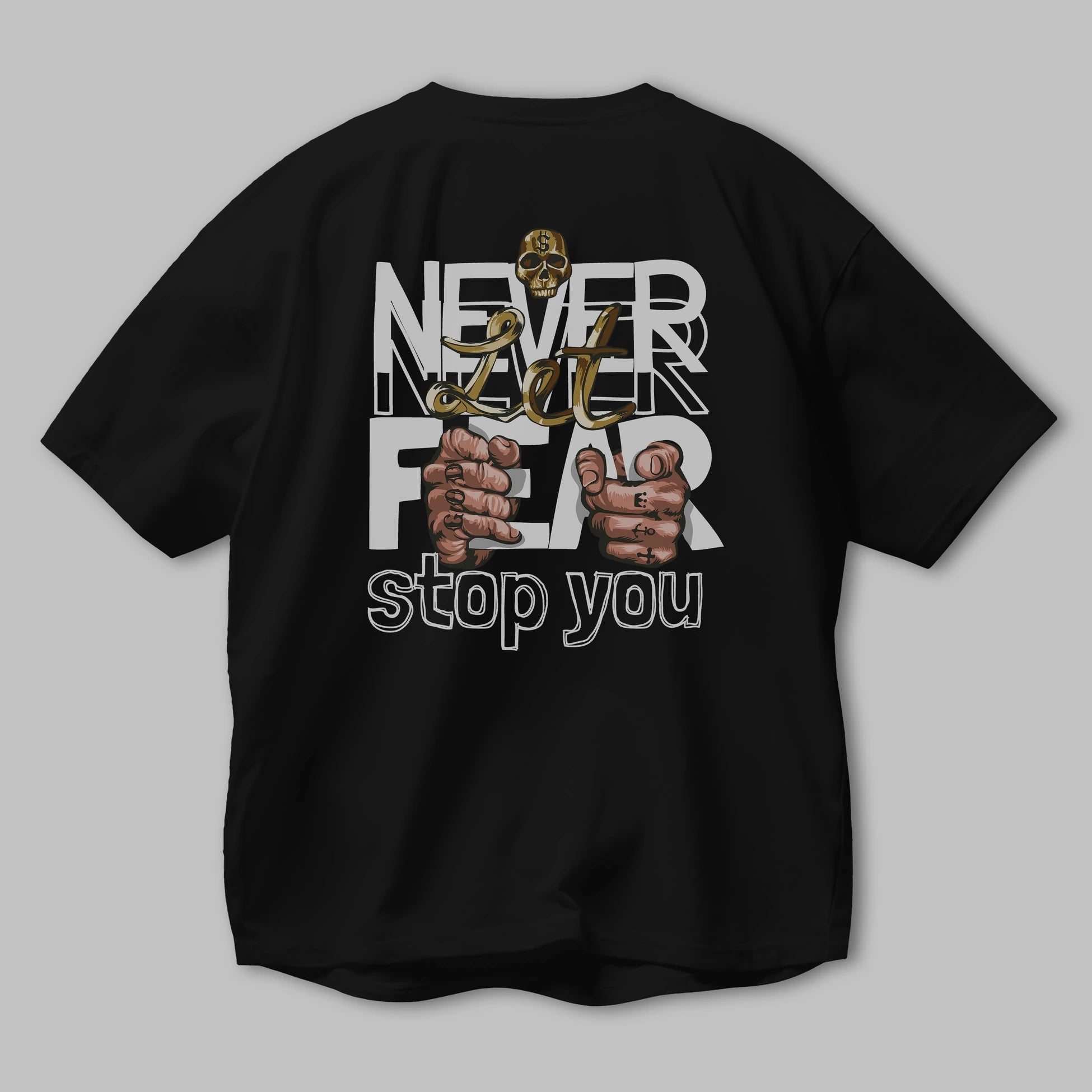 Never Let Fear Arka Baskılı Oversize t-shirt Erkek Kadın Unisex