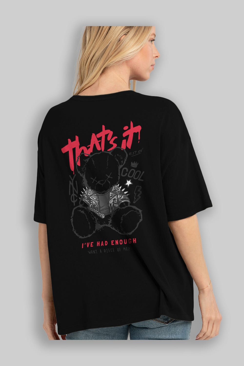 Thats it Bear Arka Baskılı Oversize t-shirt Erkek Kadın Unisex