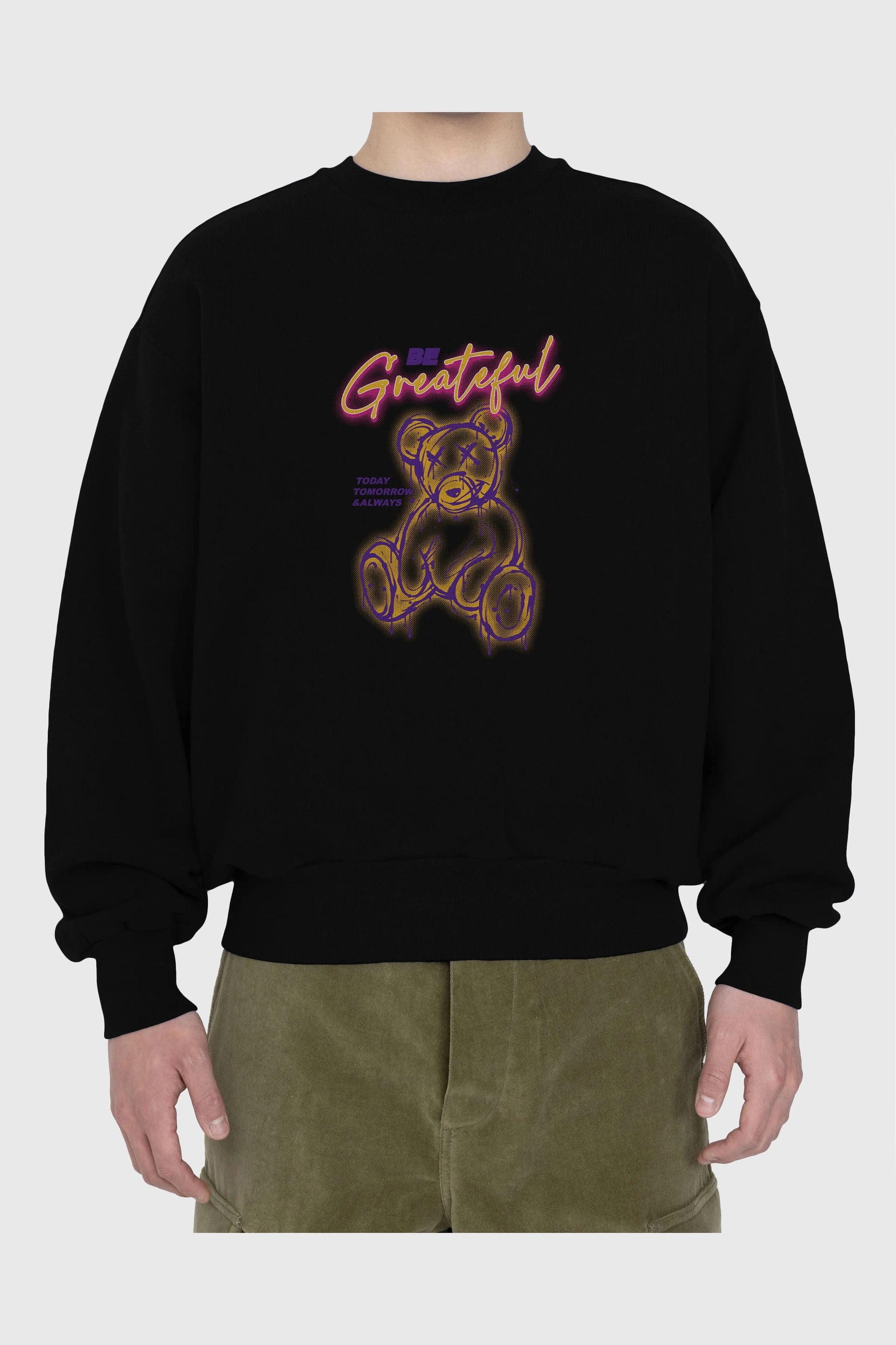 Be Greateful Bear Ön Baskılı Oversize Sweatshirt Erkek Kadın Unisex