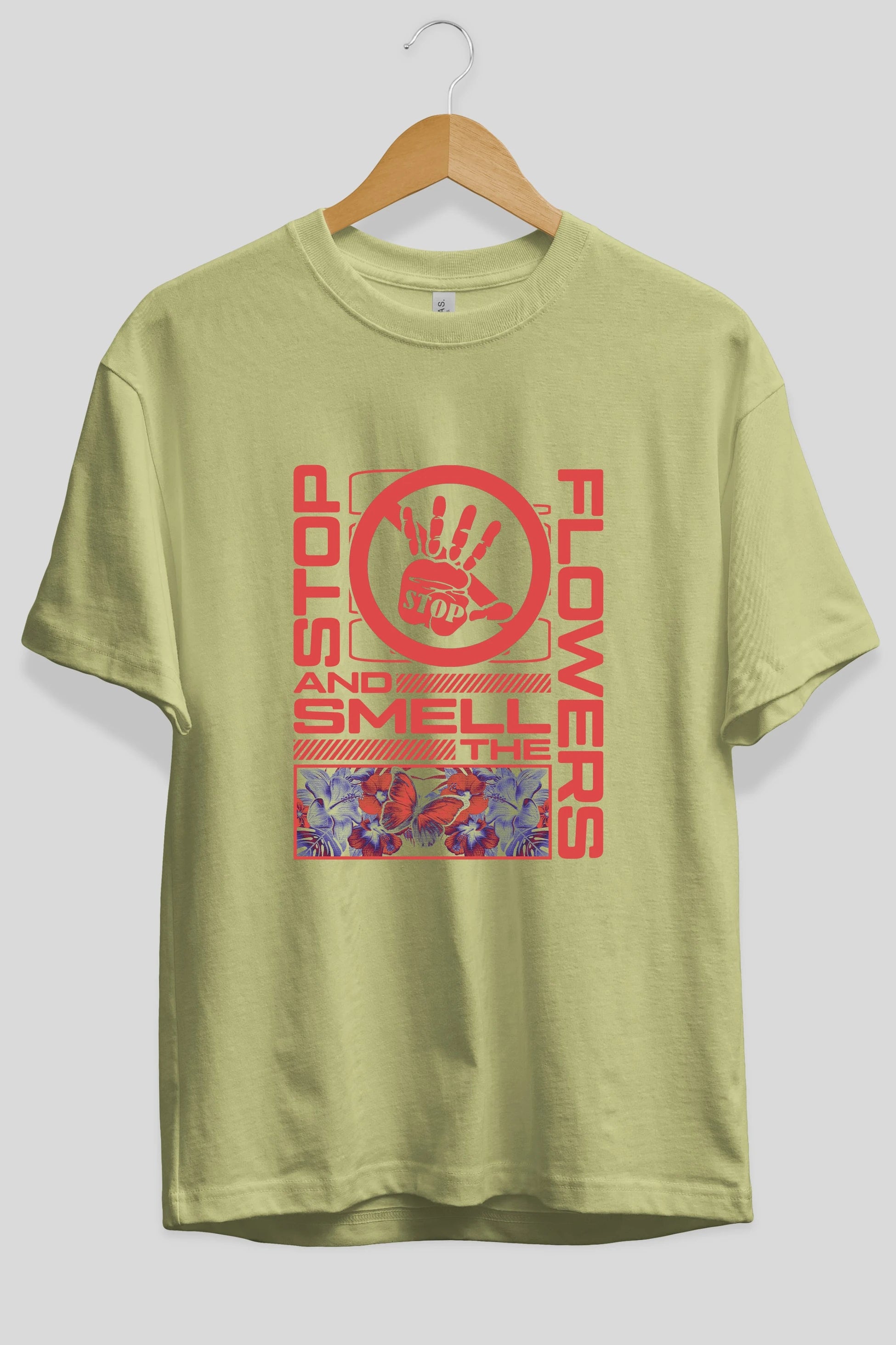 Stop and smell the flowers Ön Baskılı Oversize t-shirt Erkek Kadın Unisex
