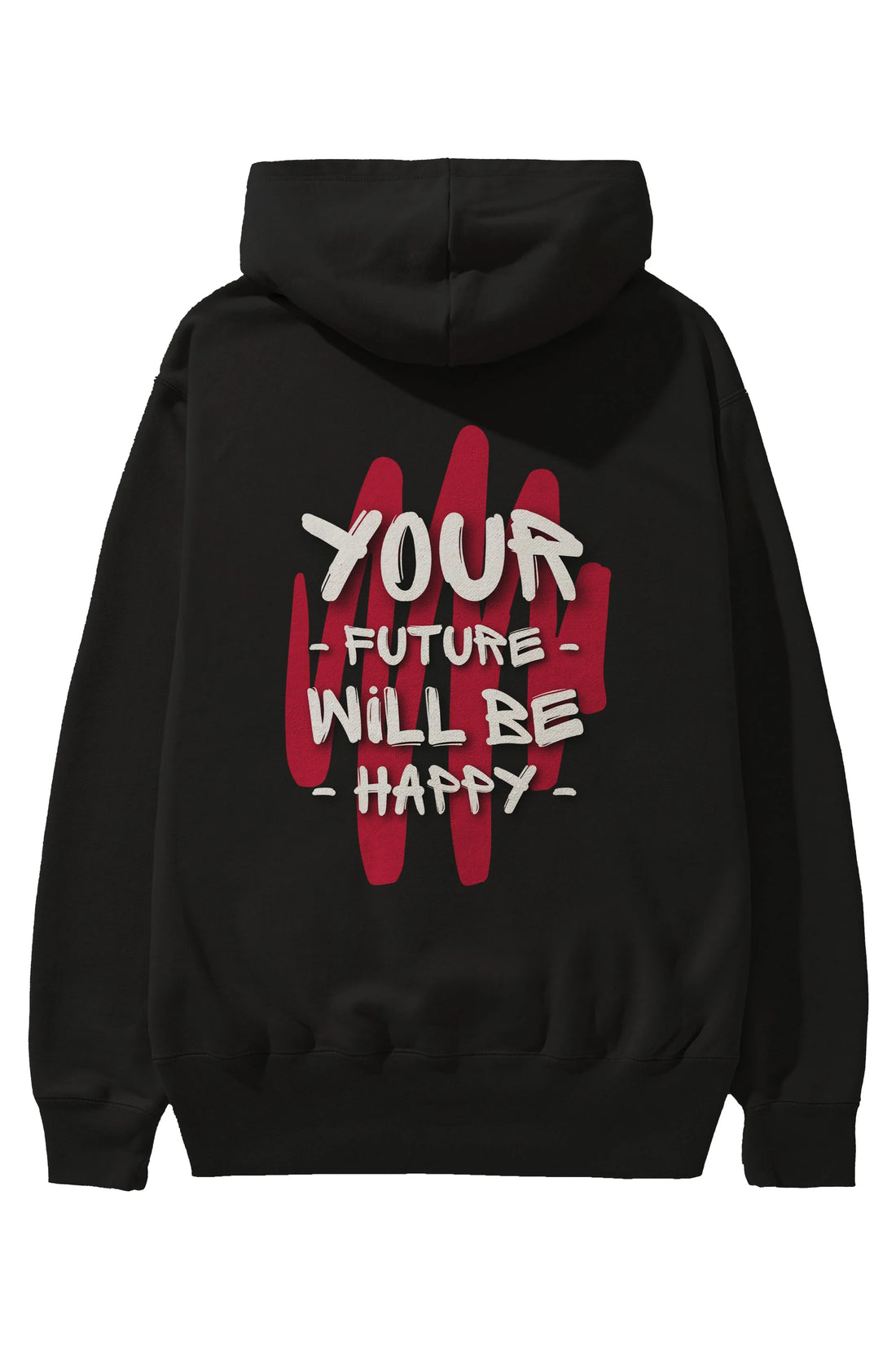 Your Future Will be Happy Yazılı Arka Baskılı Oversize Hoodie Kapüşonlu Sweatshirt Erkek Kadın Unisex