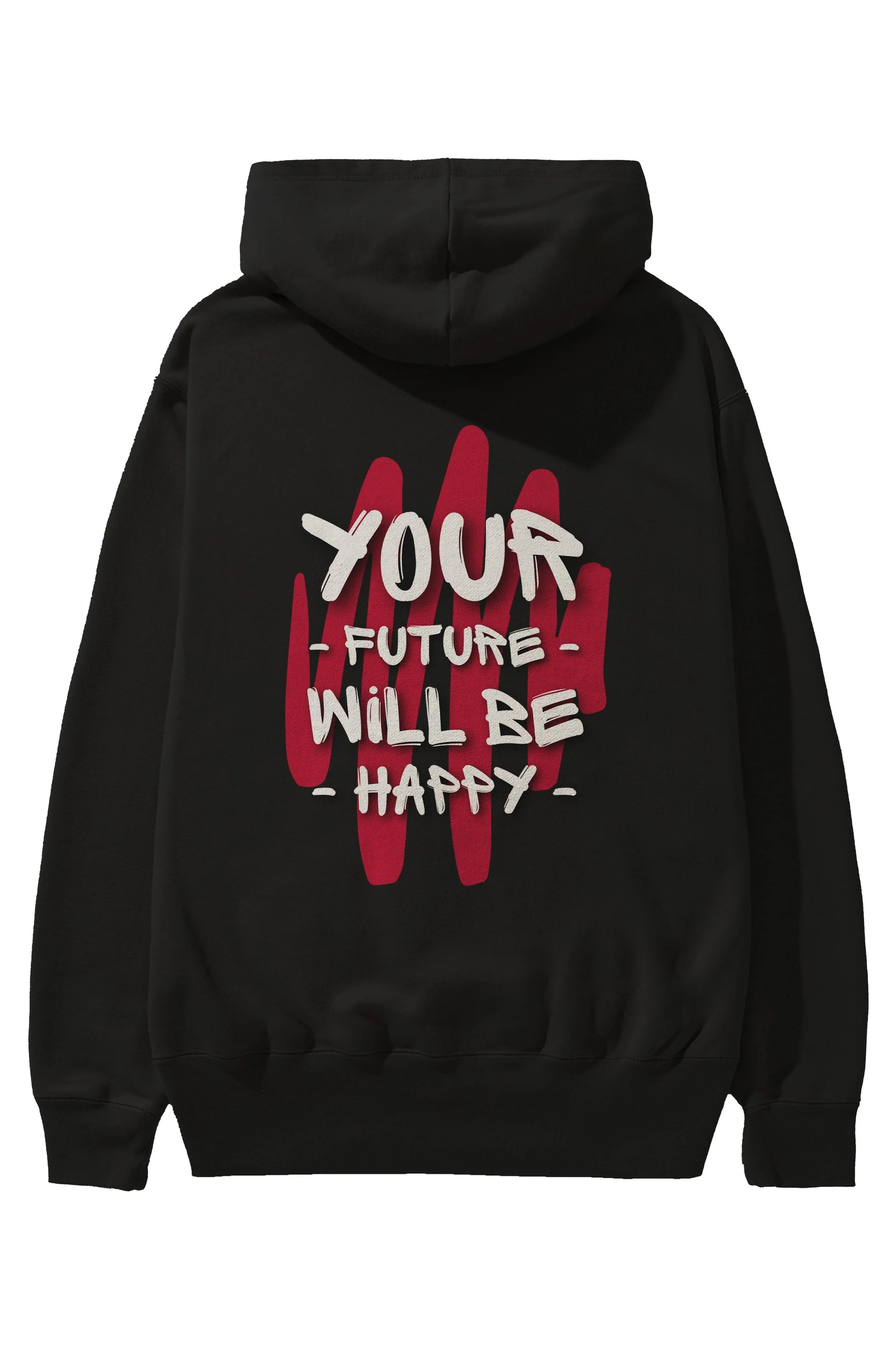 Your Future Will be Happy Yazılı Arka Baskılı Oversize Hoodie Kapüşonlu Sweatshirt Erkek Kadın Unisex