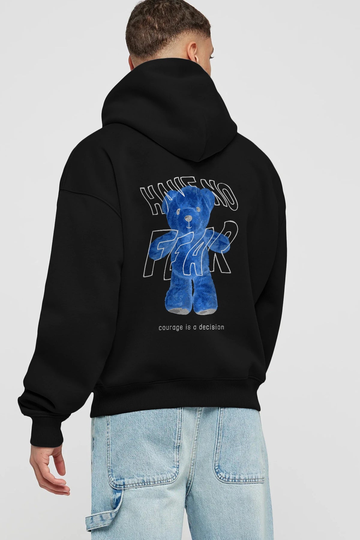 Have no Fear Bear Arka Baskılı Hoodie Oversize Kapüşonlu Sweatshirt Erkek Kadın Unisex