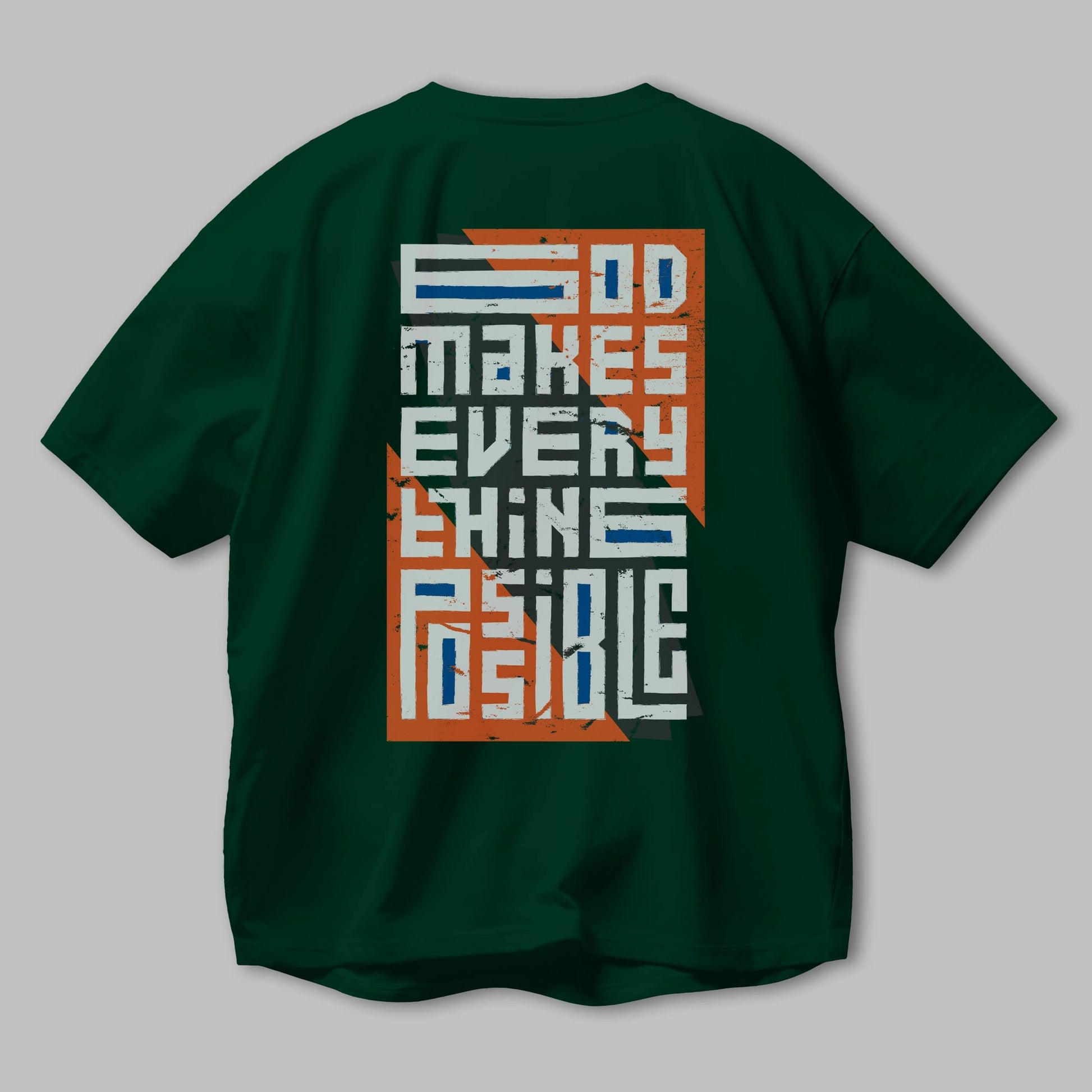 God Makes Every Thing Possible Yazılı Arka Baskılı Oversize t-shirt Erkek Kadın Unisex