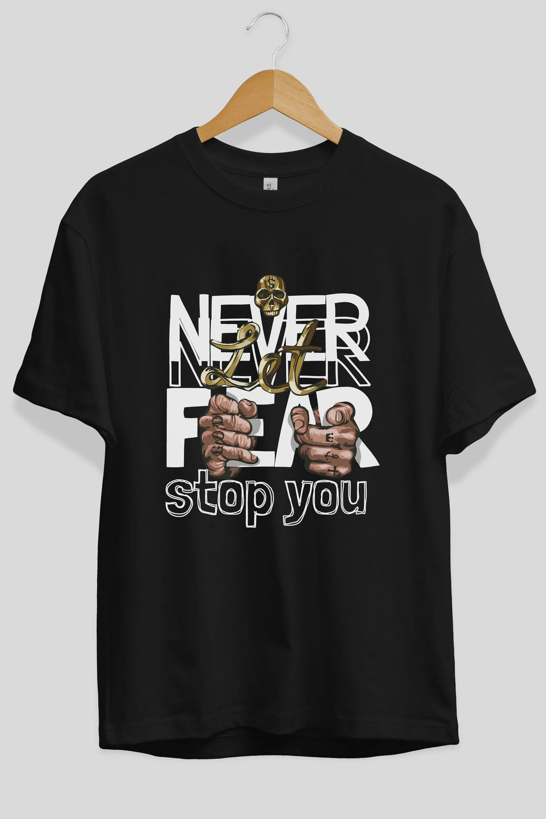 Never Let Fear Ön Baskılı Oversize t-shirt Erkek Kadın Unisex