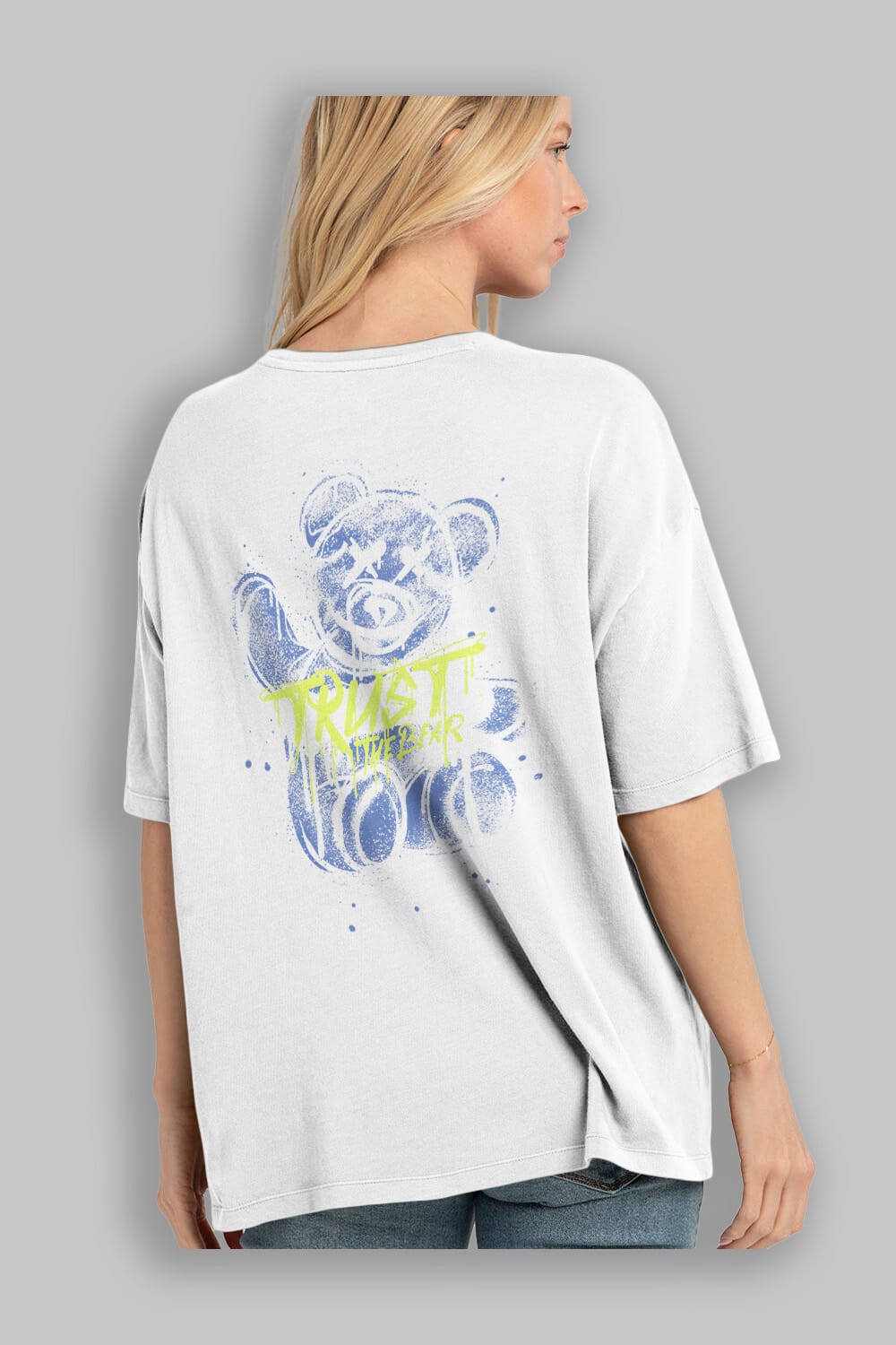 Trust The Bear 4 Arka Baskılı Oversize t-shirt Erkek Kadın Unisex