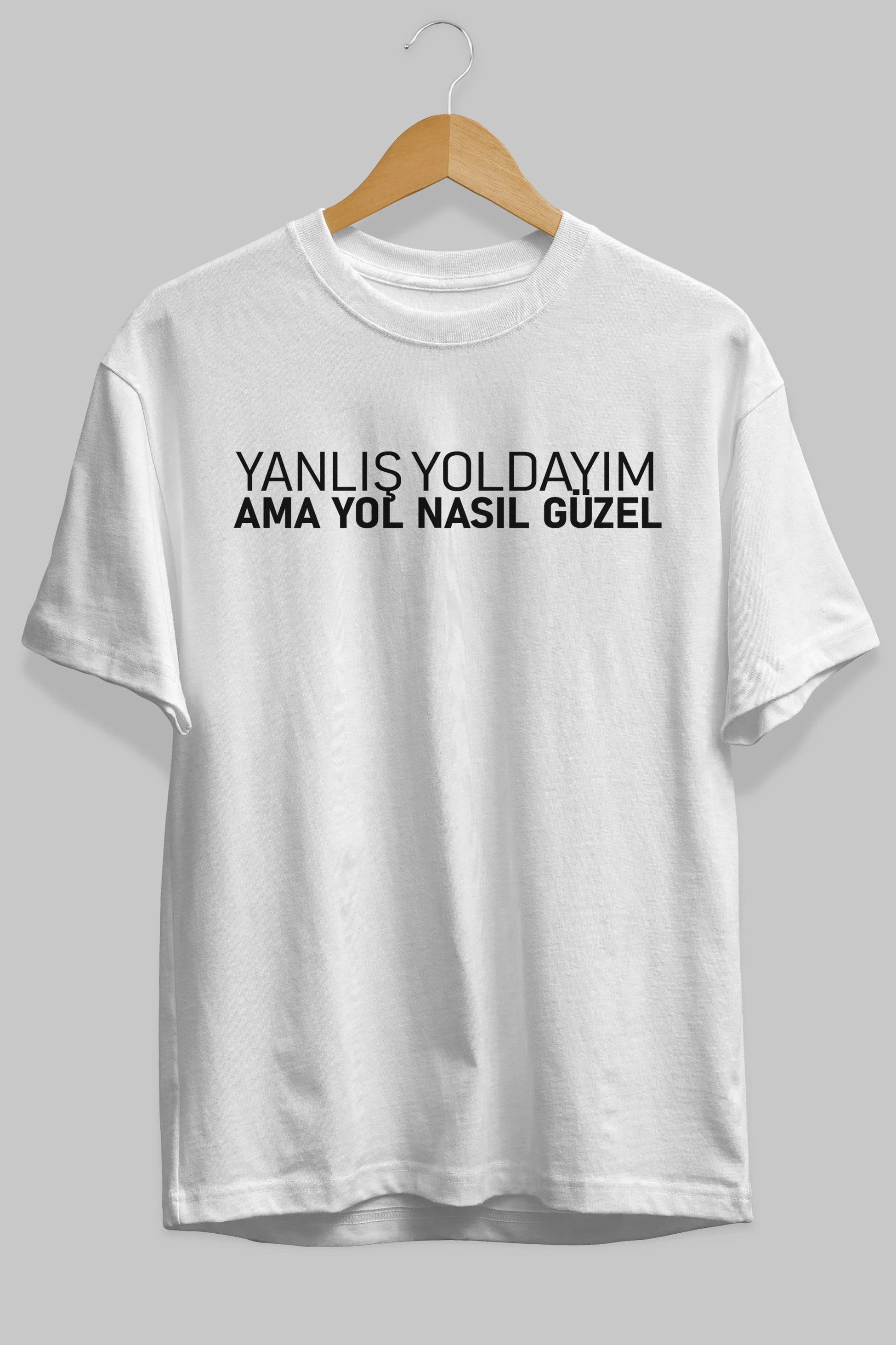 Yanlış Yoldayım Ama Yol Ön Baskılı Oversize t-shirt %100 pamuk Erkek Kadın Unisex