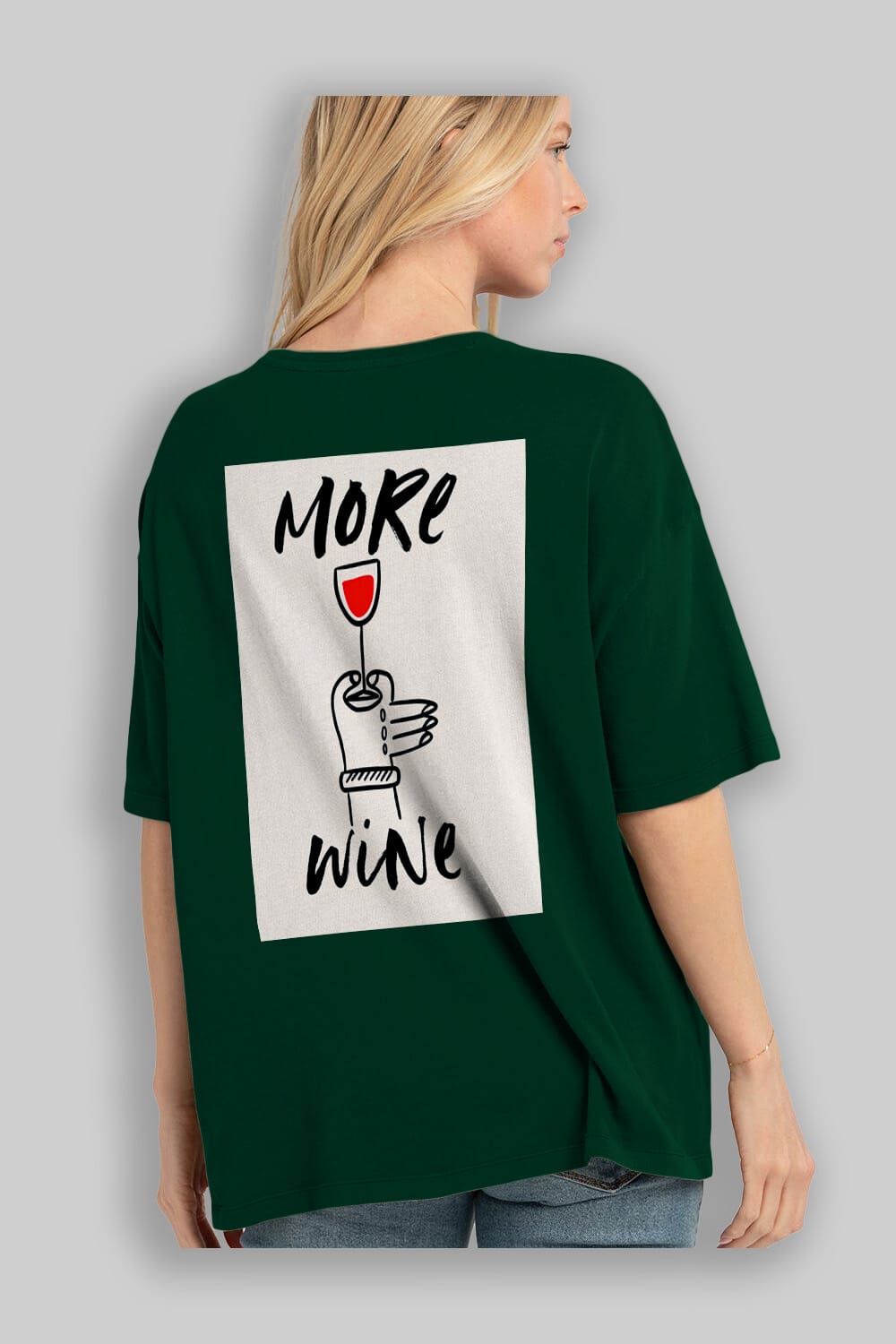More Wine 2 Arka Baskılı Oversize t-shirt Erkek Kadın Unisex %100 Pamuk Bisiklet Yaka tişort