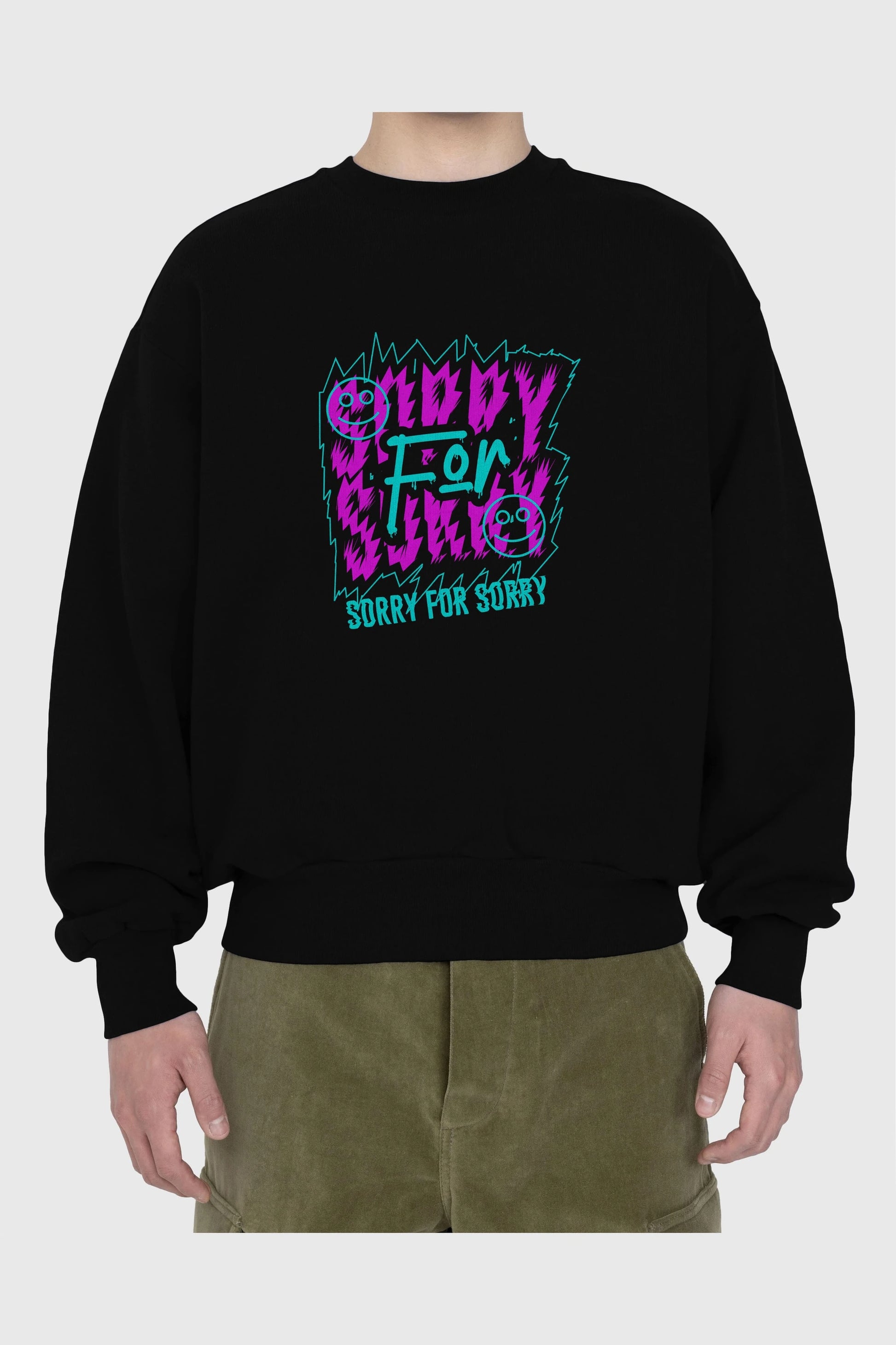 Sorry for Sorry Ön Baskılı Oversize Sweatshirt Erkek Kadın Unisex
