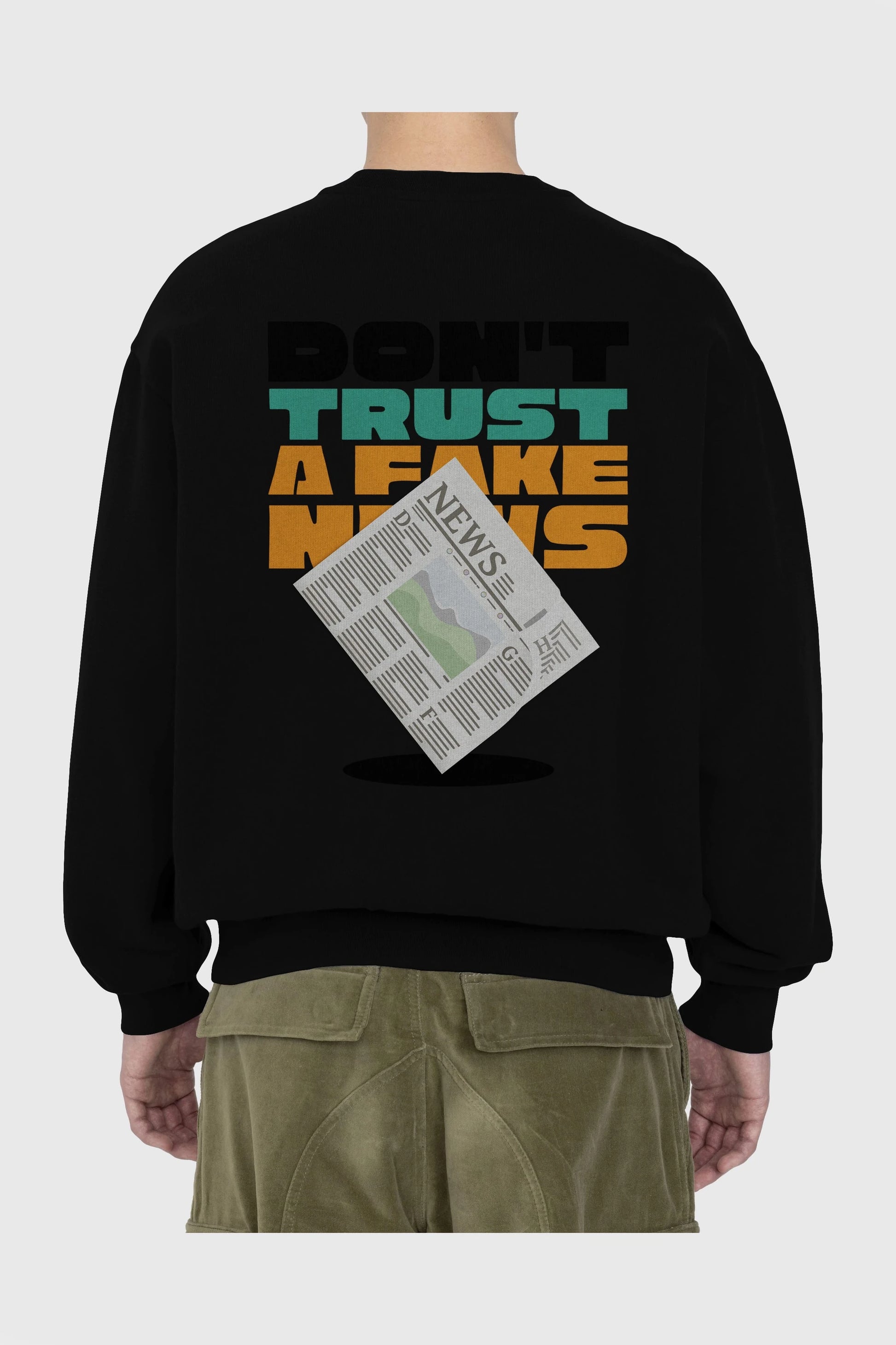 Dont Trust a Fake News Yazılı Arka Baskılı Oversize Sweatshirt Erkek Kadın Unisex