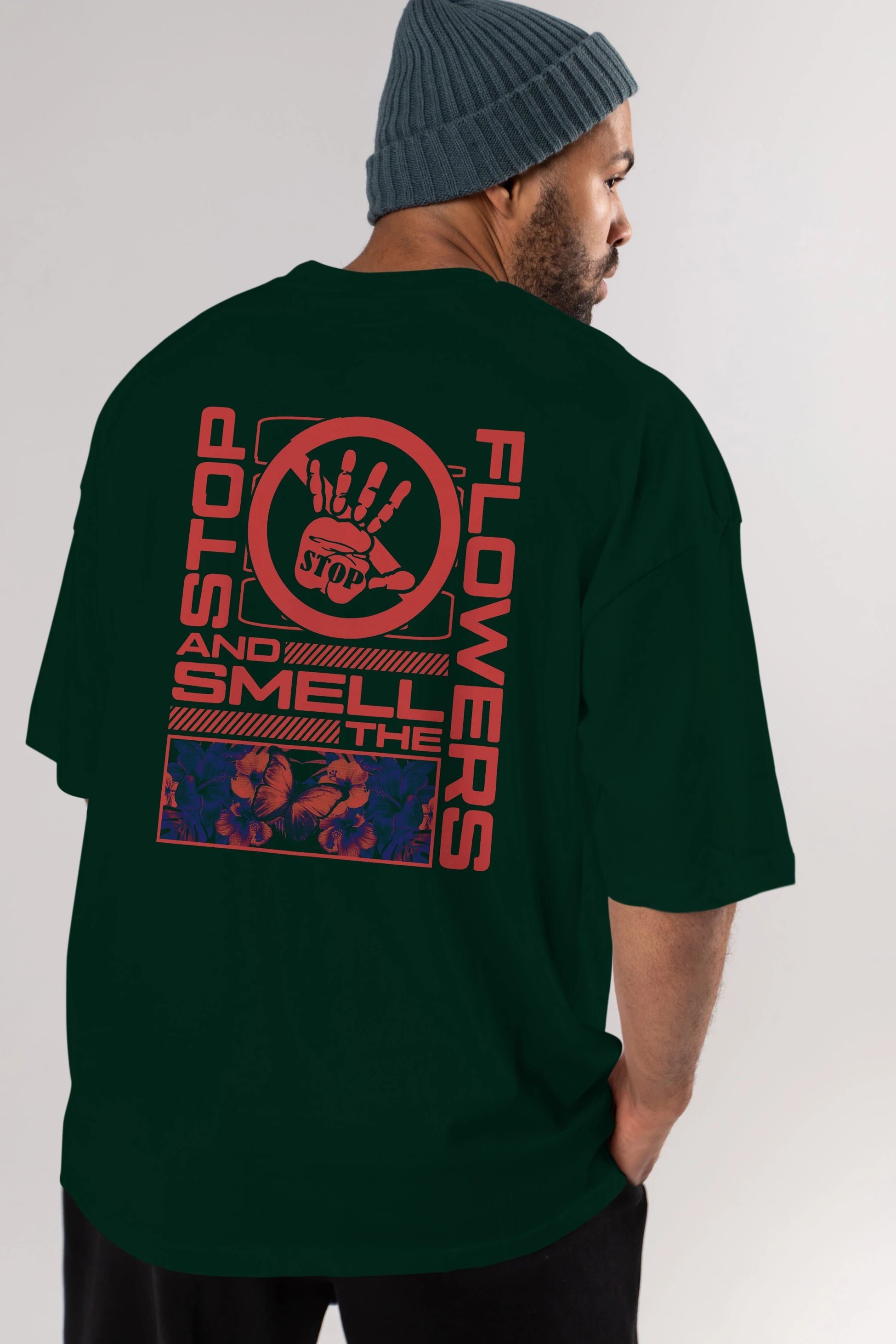 Stop and smell the flowers Arka Baskılı Oversize t-shirt Erkek Kadın Unisex