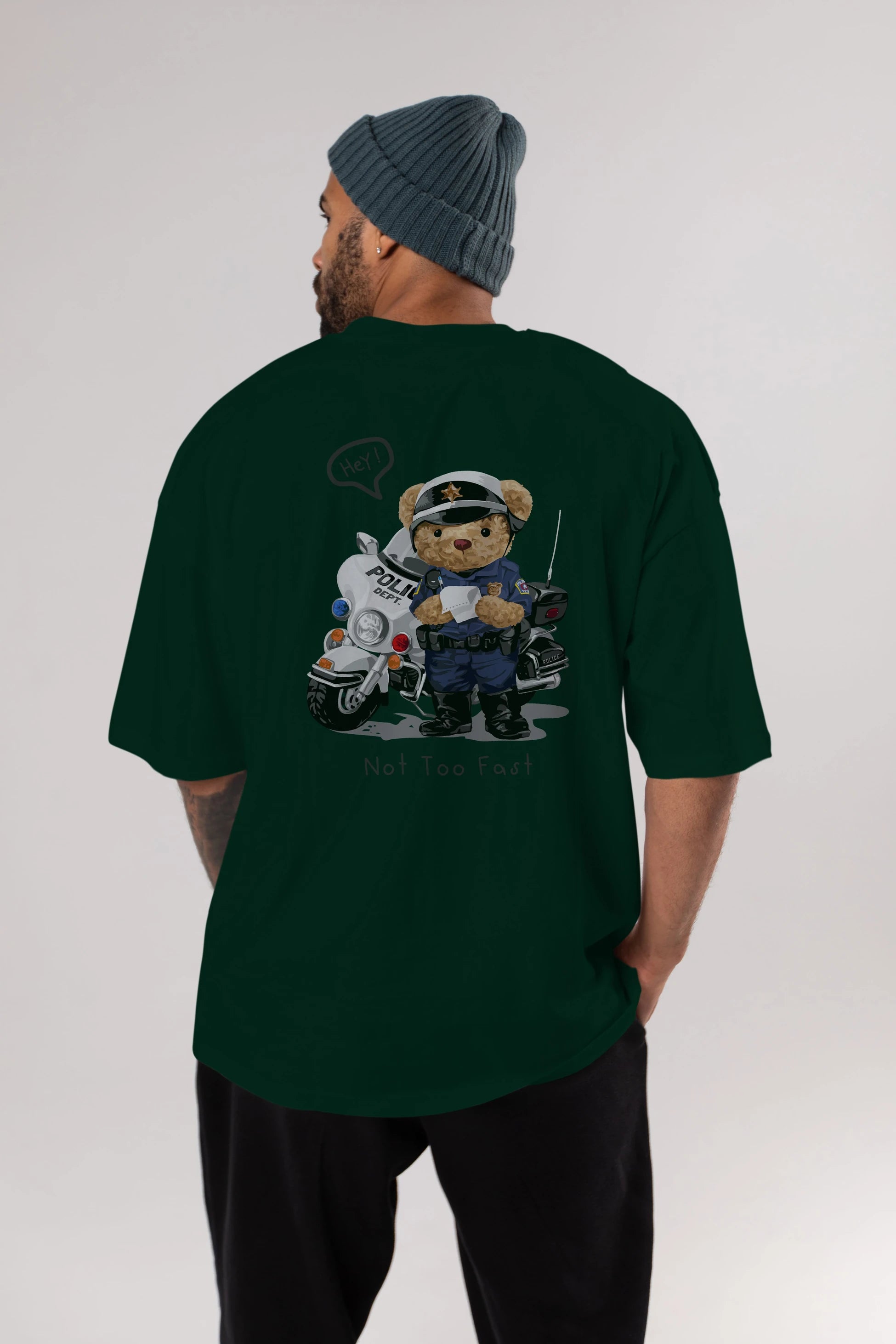 Teddy Bear Not Too Fast Arka Baskılı Oversize t-shirt Erkek Kadın Unisex %100 Pamuk