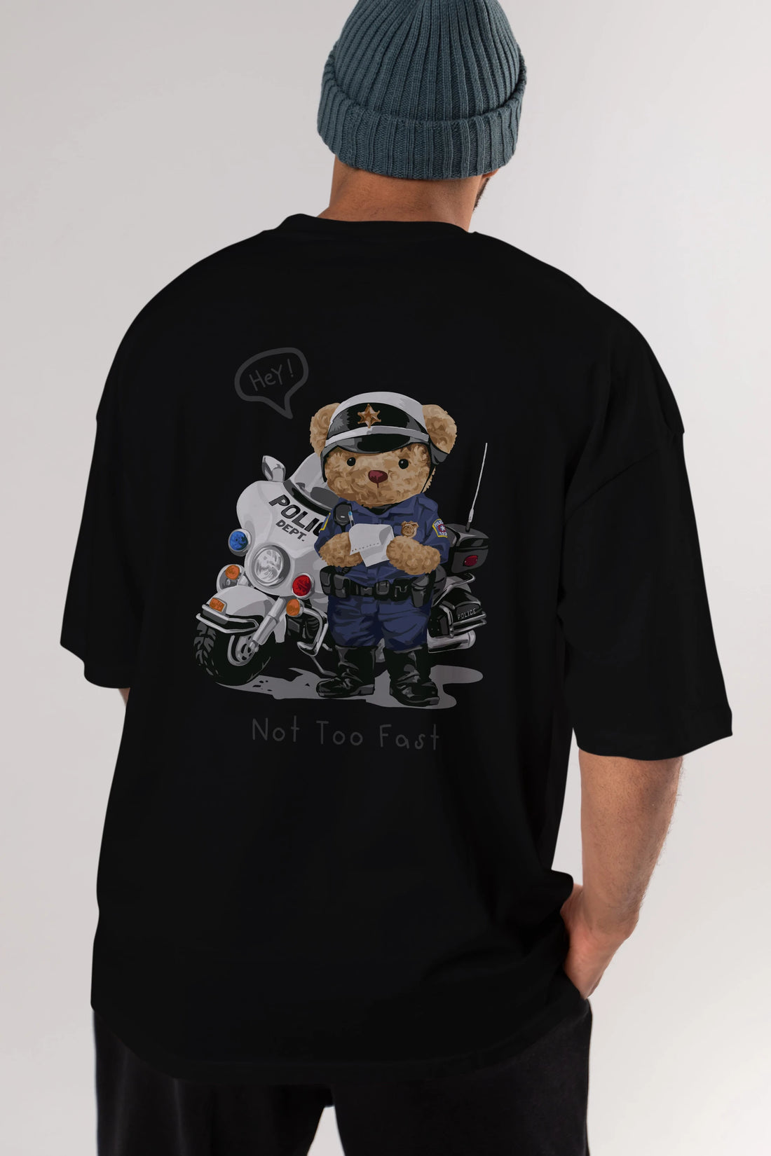 Teddy Bear Not Too Fast Arka Baskılı Oversize t-shirt Erkek Kadın Unisex %100 Pamuk