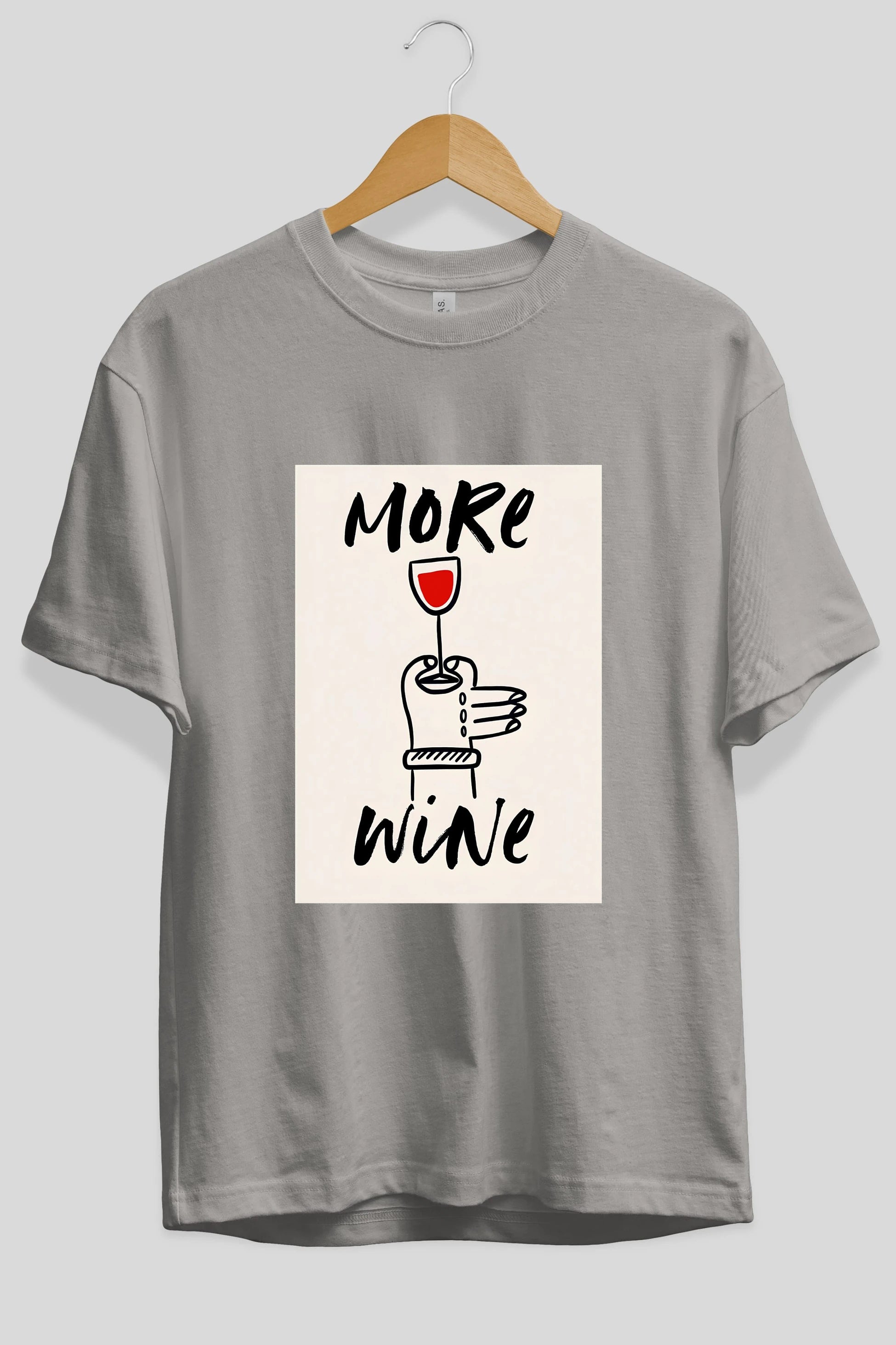 More Wine 2 Ön Baskılı Oversize t-shirt Erkek Kadın Unisex %100 Pamuk Bisiklet Yaka tişort