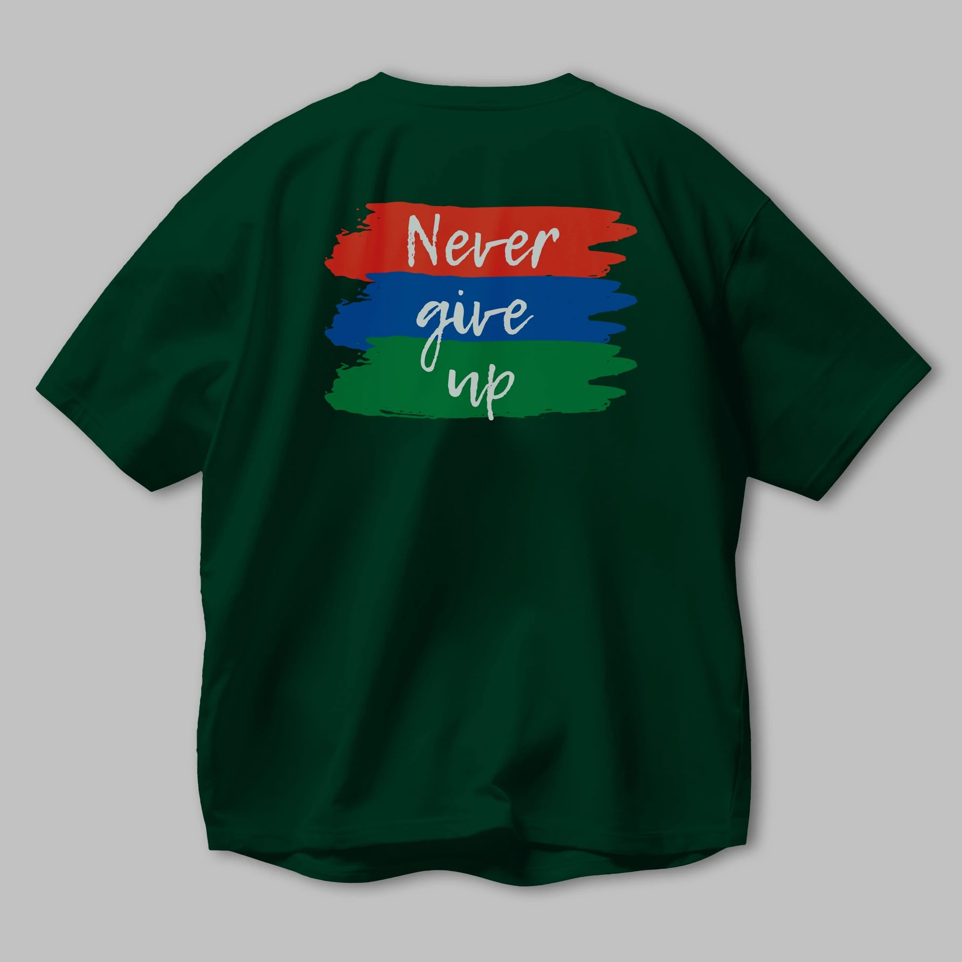 Never Give Up Yazılı Arka Baskılı Oversize t-shirt Erkek Kadın Unisex