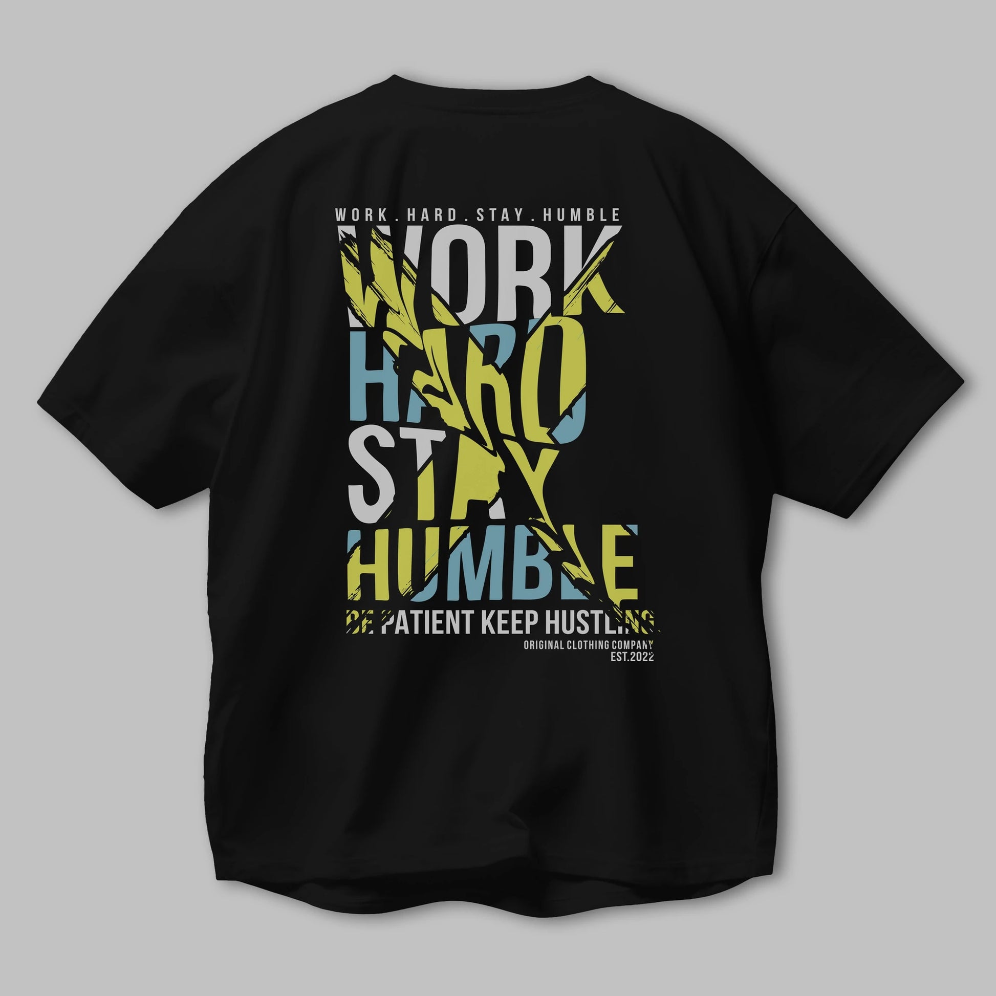 Work Hard Stay Humble Arka Baskılı Oversize t-shirt Erkek Kadın Unisex