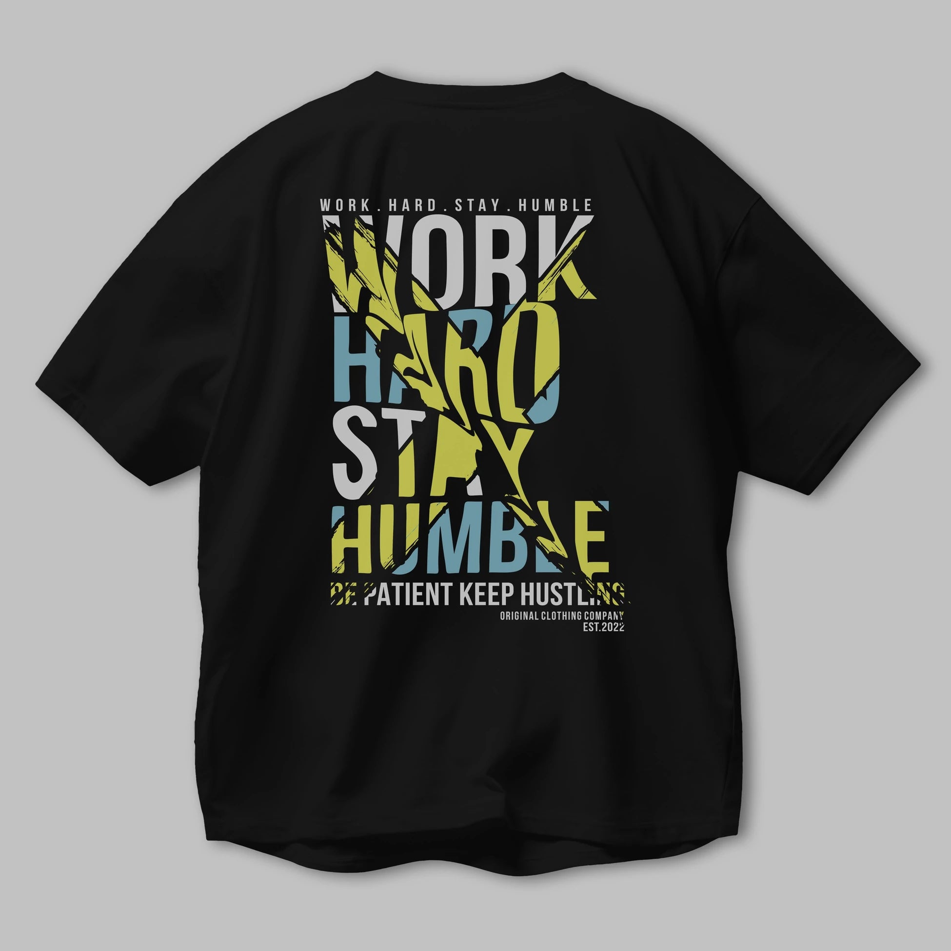 Work Hard Stay Humble Arka Baskılı Oversize t-shirt Erkek Kadın Unisex
