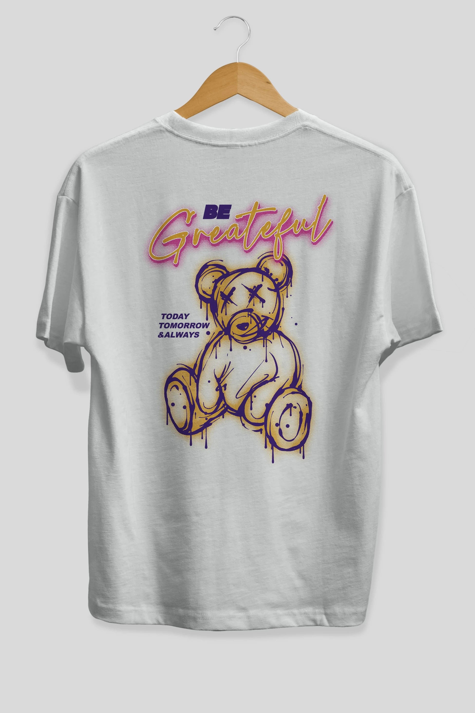 Be Greateful Bear Arka Baskılı Oversize t-shirt Erkek Kadın Unisex