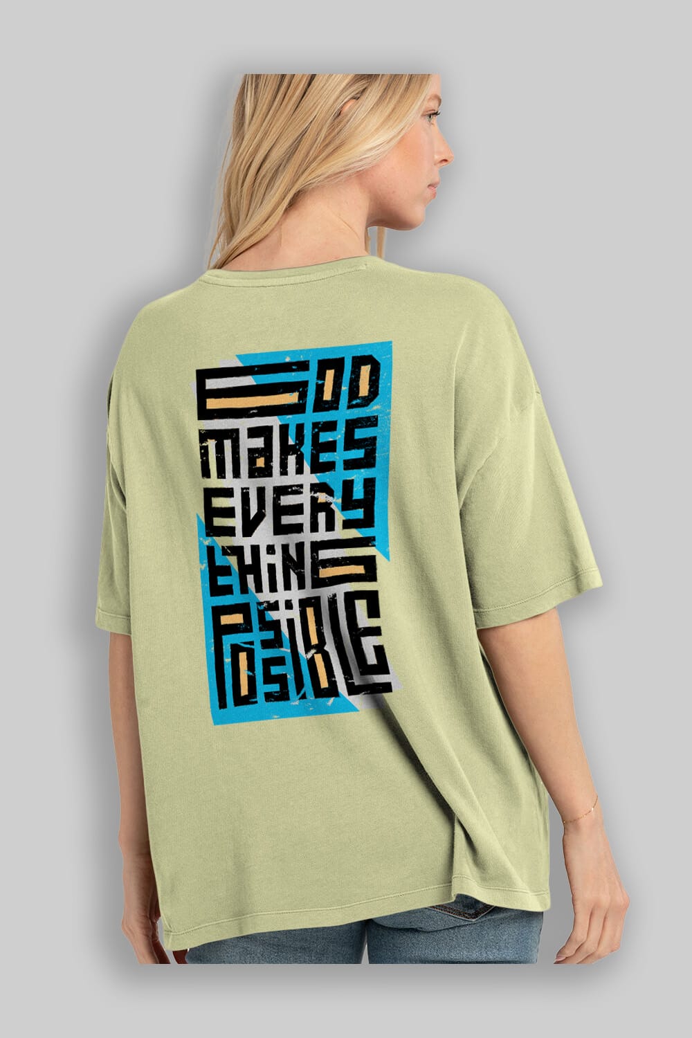 God Makes Every Thing Possible Yazılı Arka Baskılı Oversize t-shirt Erkek Kadın Unisex