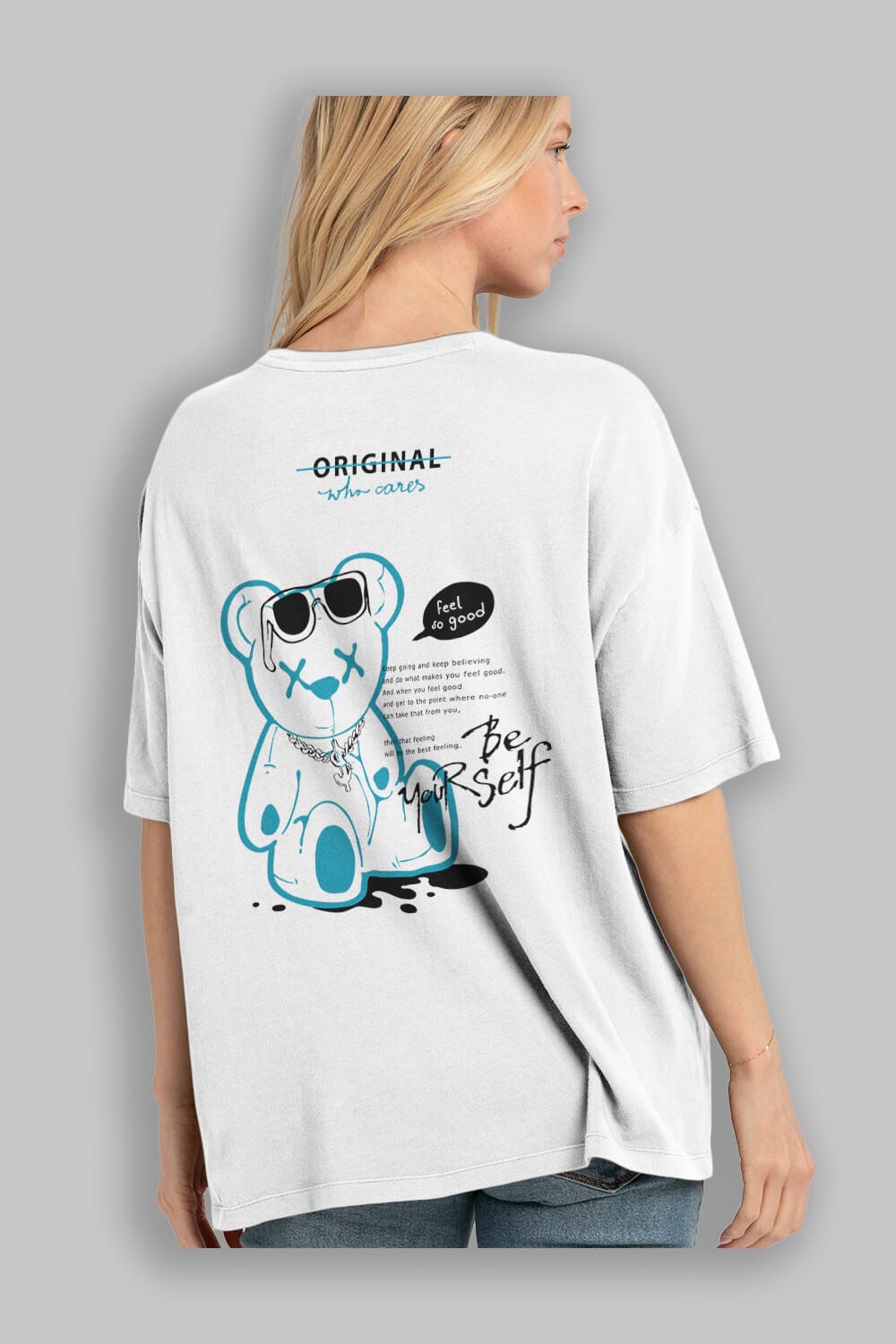 Feel So Good Bear Arka Baskılı Oversize t-shirt Erkek Kadın Unisex