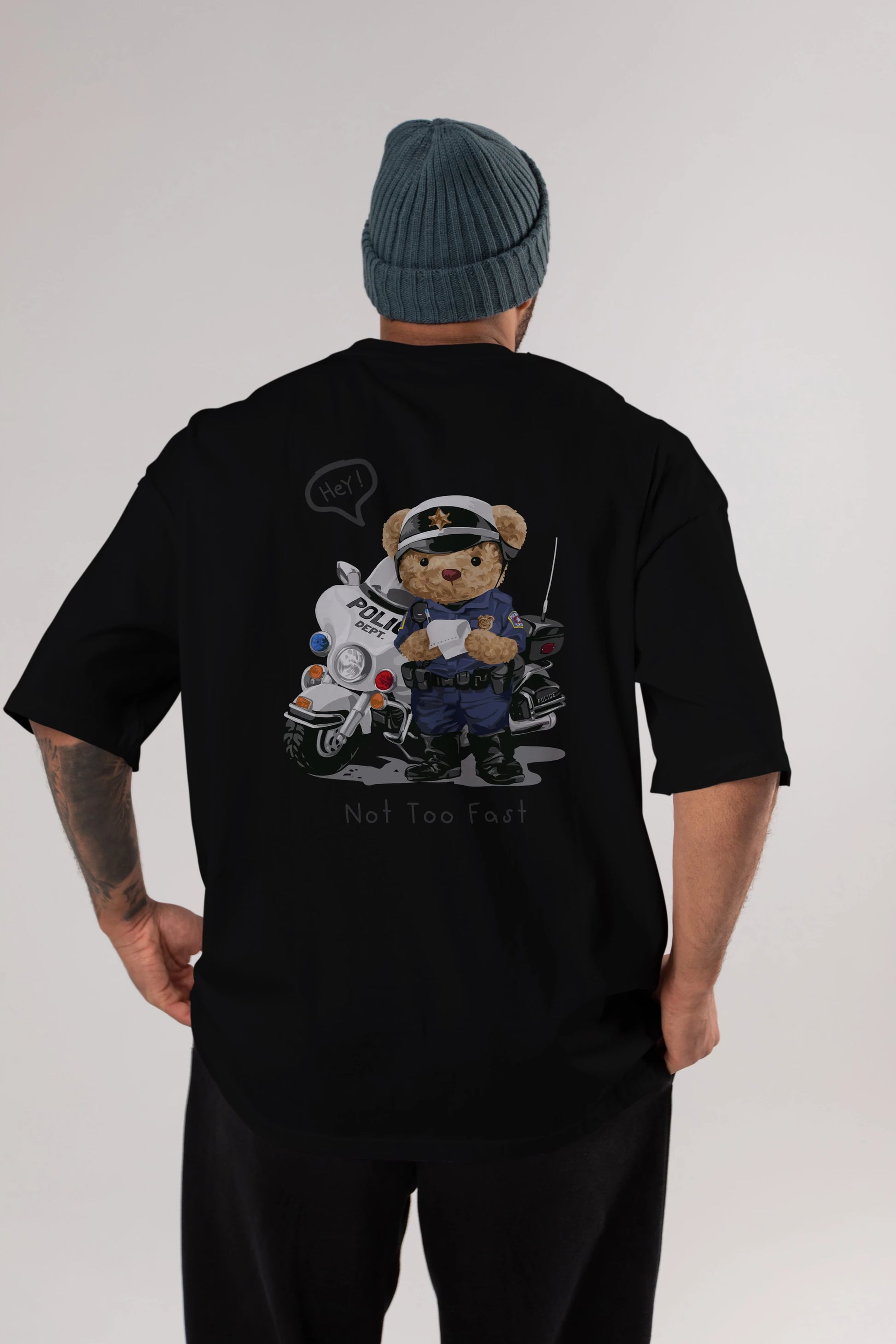 Teddy Bear Not Too Fast Arka Baskılı Oversize t-shirt Erkek Kadın Unisex %100 Pamuk