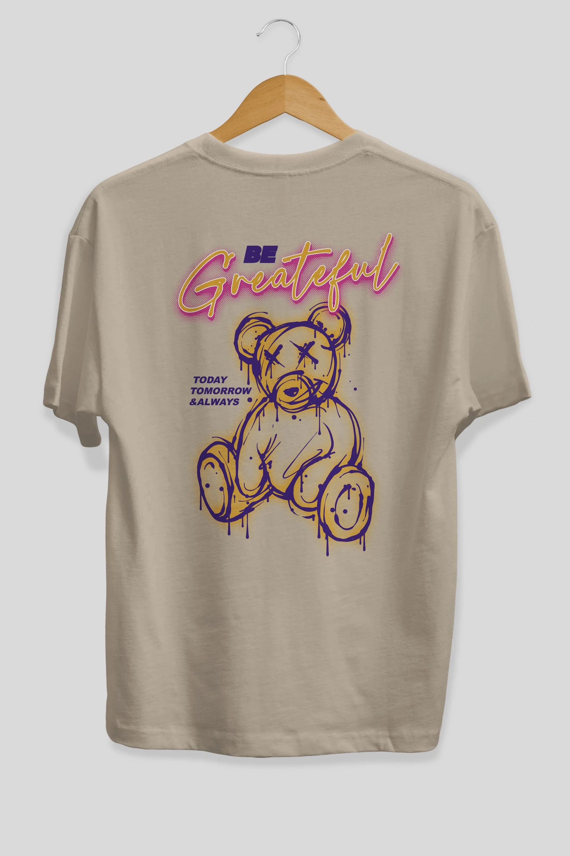 Be Greateful Bear Arka Baskılı Oversize t-shirt Erkek Kadın Unisex