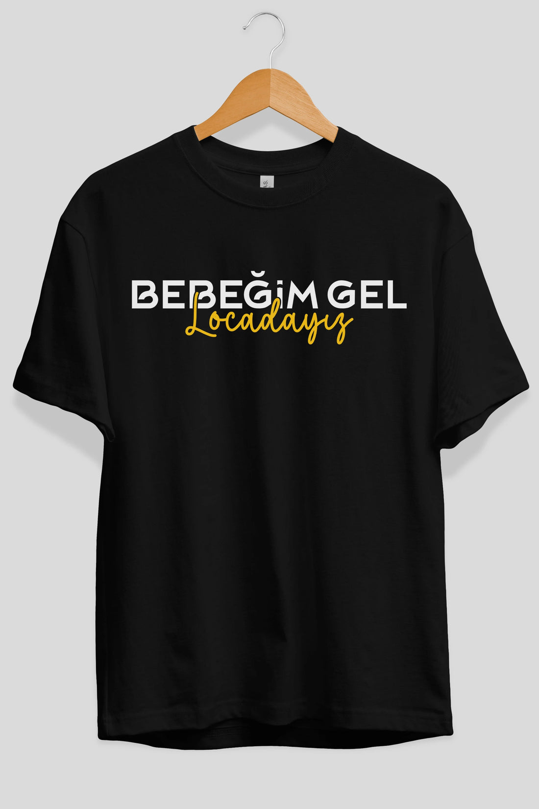Bebeğim Gel Locadayız Ön Baskılı Oversize t-shirt %100 pamuk Erkek Kadın Unisex