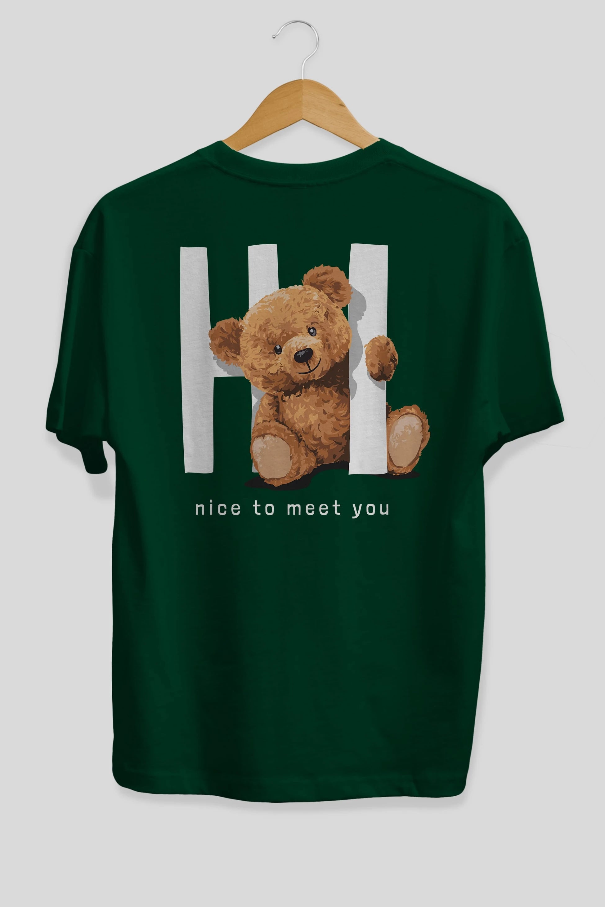 Teddy Bear Hi Nice To Meet You Arka Baskılı Oversize t-shirt Erkek Kadın Unisex %100 Pamuk