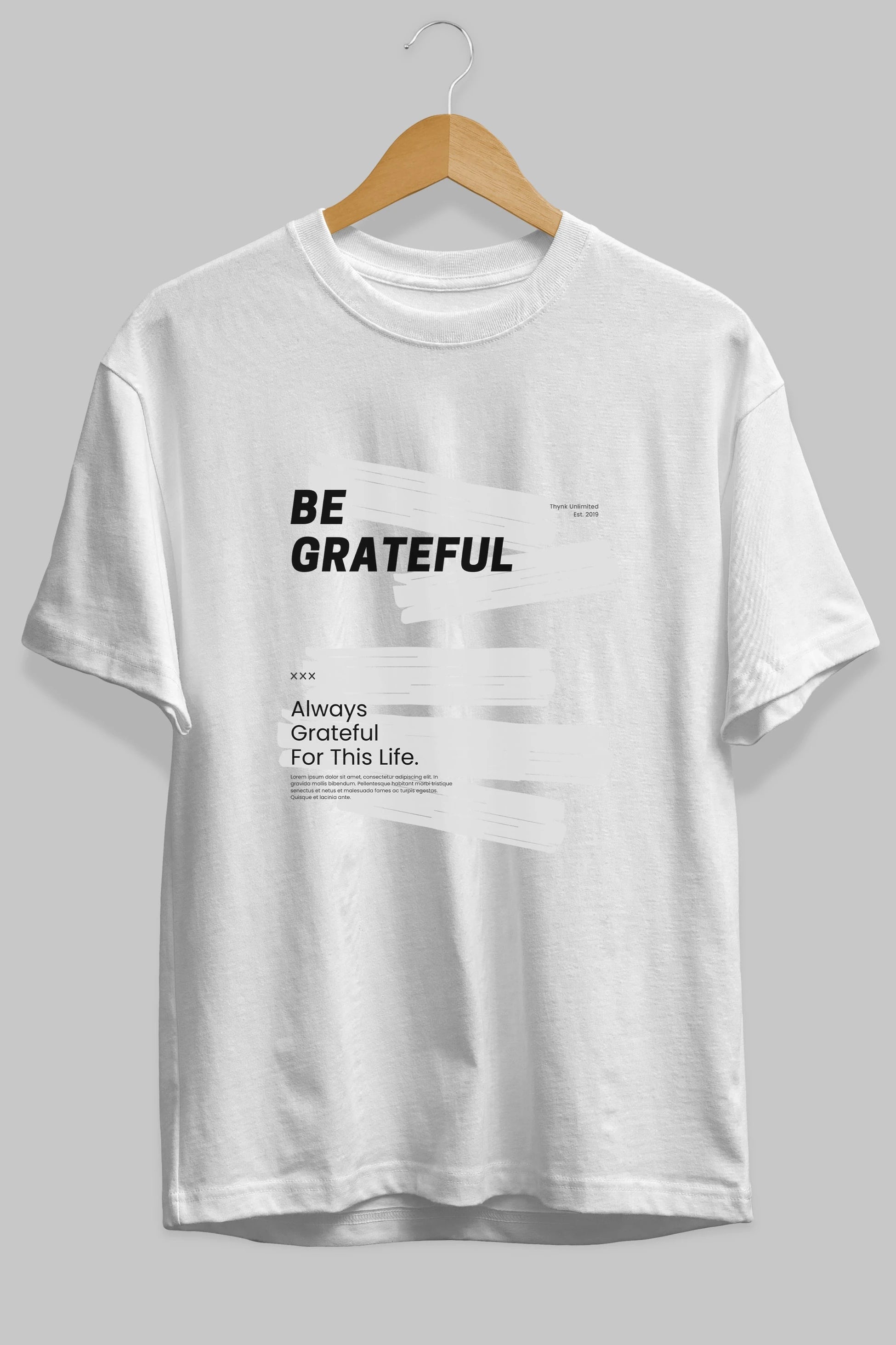 Be Grateful Yazılı Ön Baskılı Oversize t-shirt Erkek Kadın Unisex