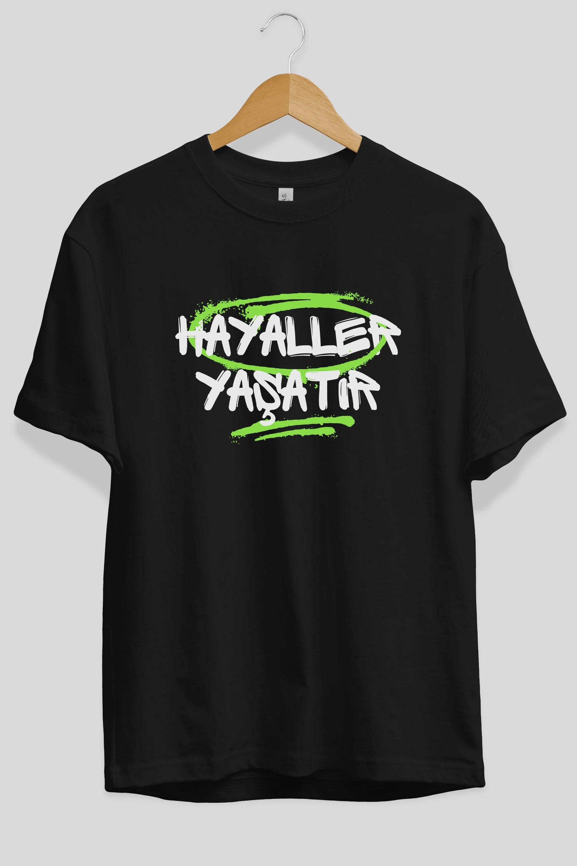 Hayaller Yaşatır Ön Baskılı Oversize t-shirt Erkek Kadın Unisex