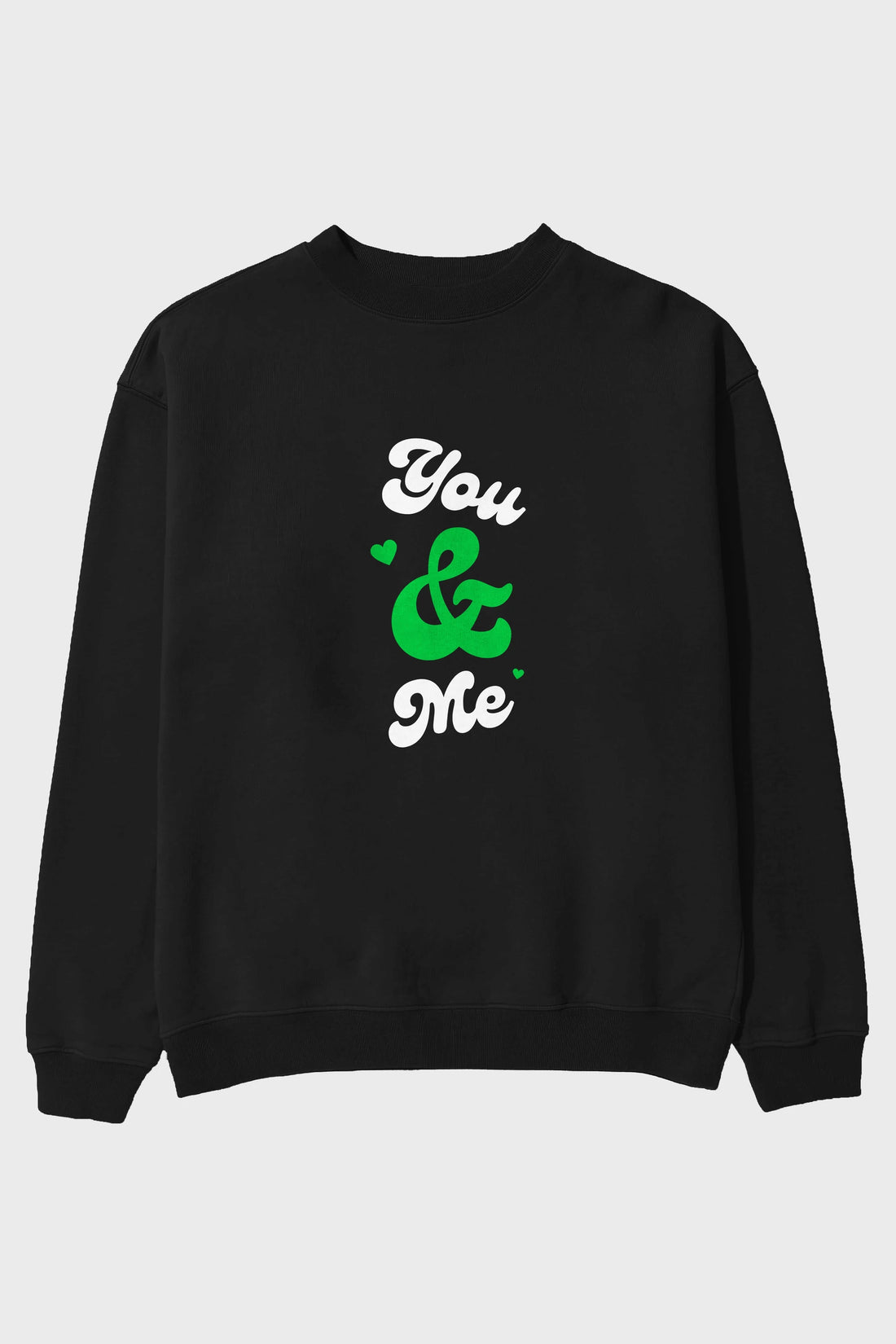 You and Me Yazılı Ön Baskılı Oversize Sweatshirt Erkek Kadın Unisex