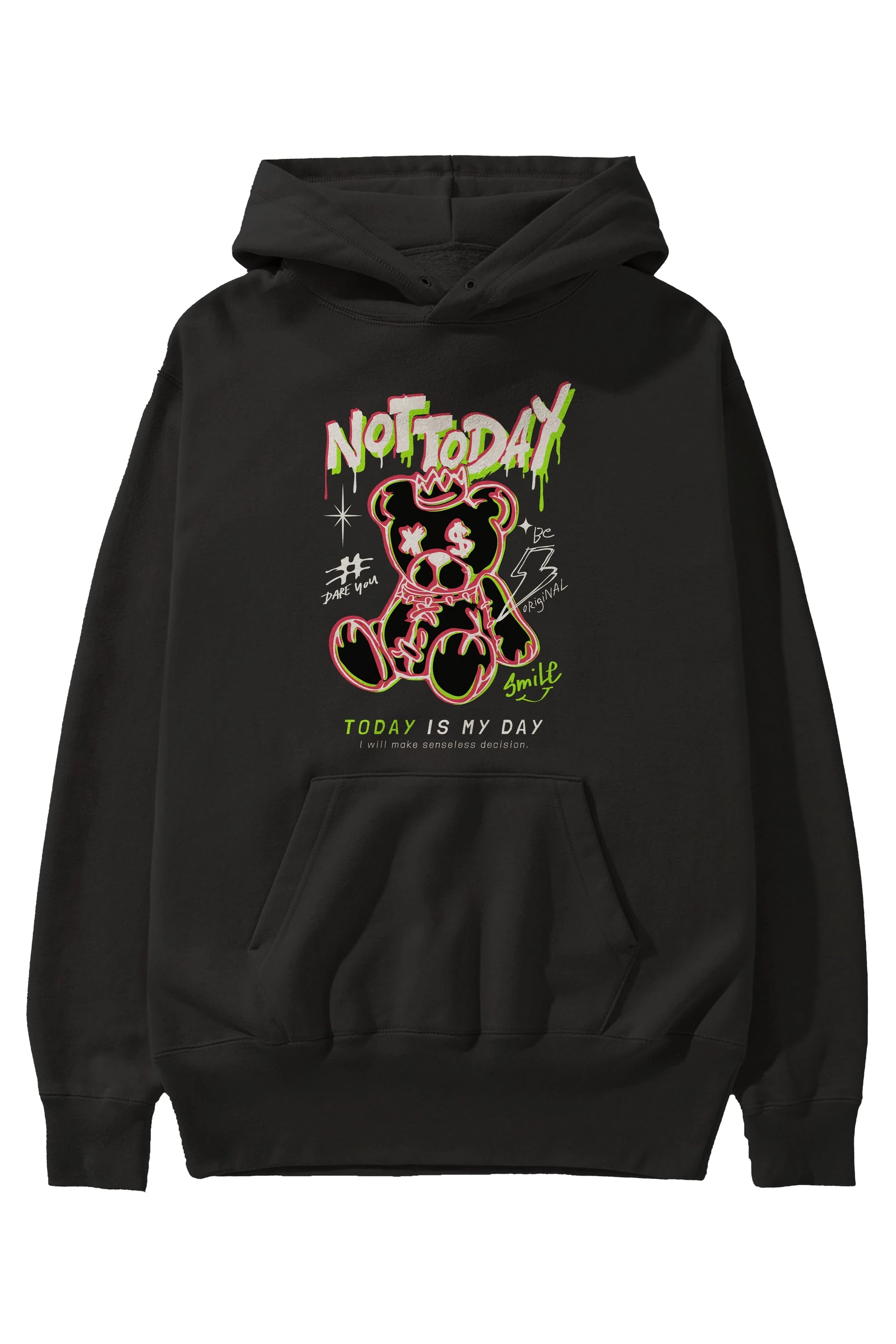 Teddy Bear Not Today Ön Baskılı Hoodie Oversize Kapüşonlu Sweatshirt Erkek Kadın Unisex