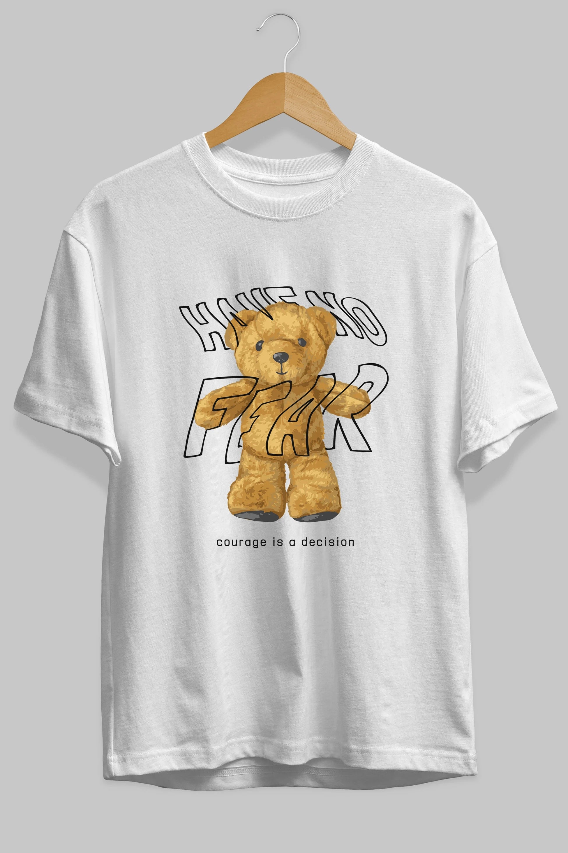 Have no Fear Bear Ön Baskılı Oversize t-shirt Erkek Kadın Unisex