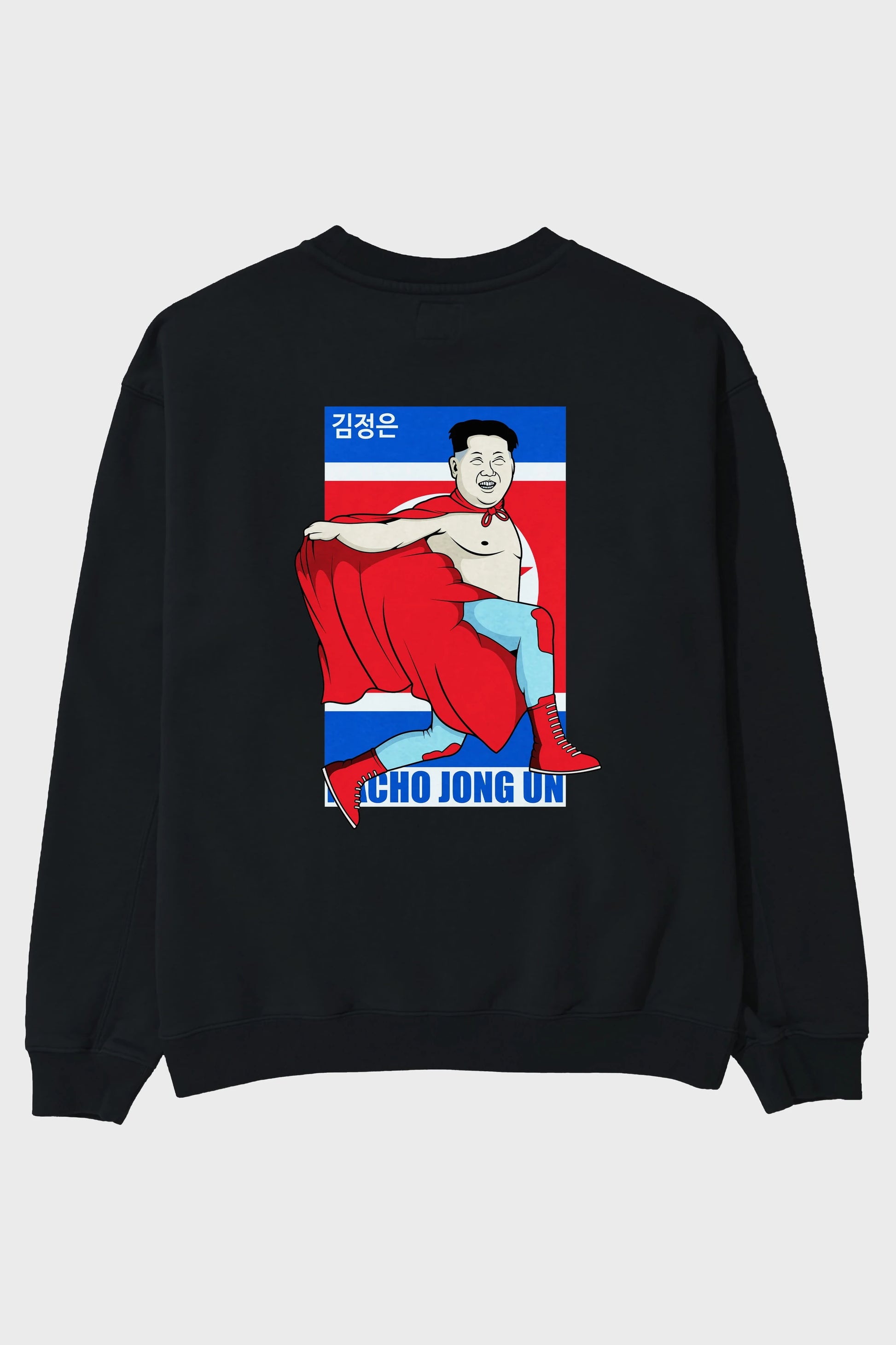 Nacho Libre Jong Un Arka Baskılı Oversize Sweatshirt Erkek Kadın Unisex
