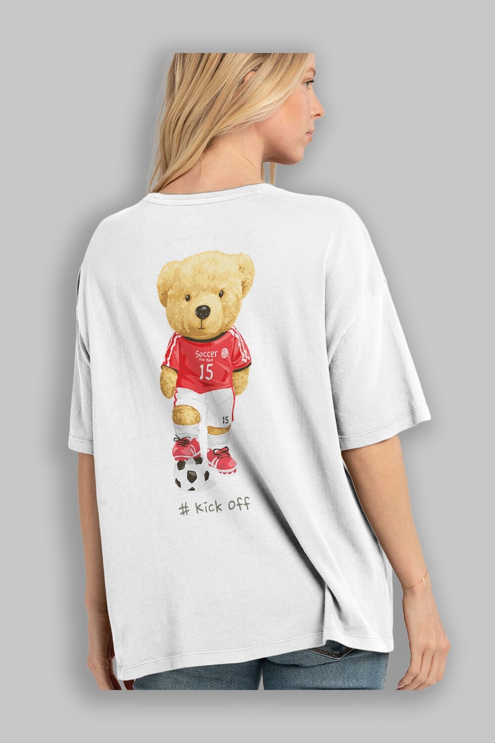 Teddy Bear Kick Off Arka Baskılı Oversize t-shirt Erkek Kadın Unisex %100 Pamuk