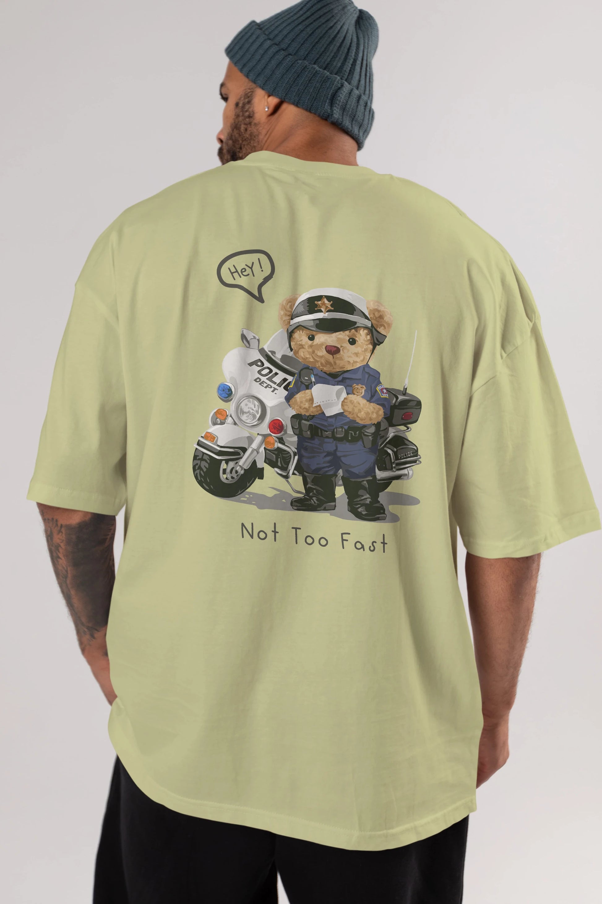 Teddy Bear Not Too Fast Arka Baskılı Oversize t-shirt Erkek Kadın Unisex %100 Pamuk