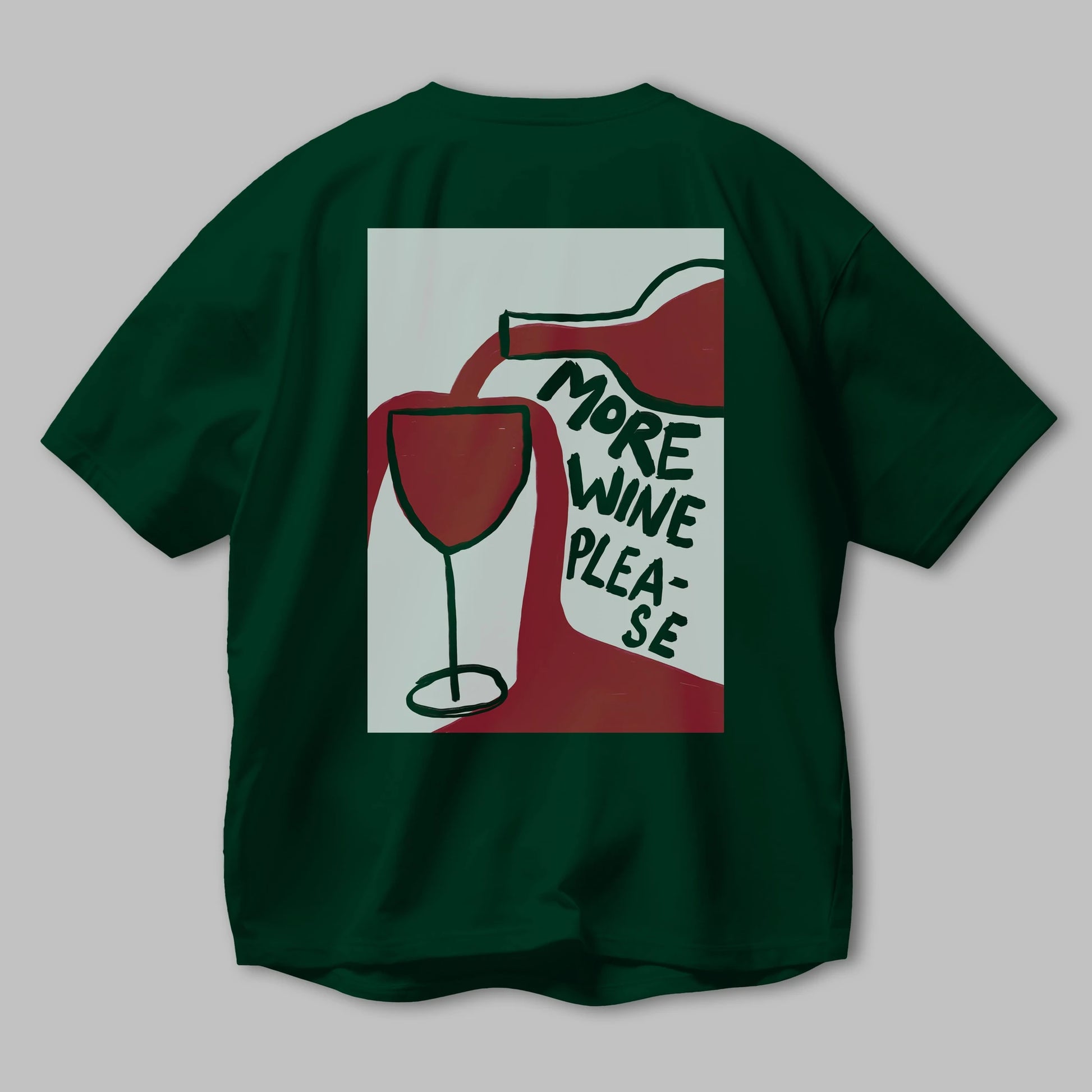 More Wine Please Arka Baskılı Oversize t-shirt Erkek Kadın Unisex %100 Pamuk Bisiklet Yaka tişort