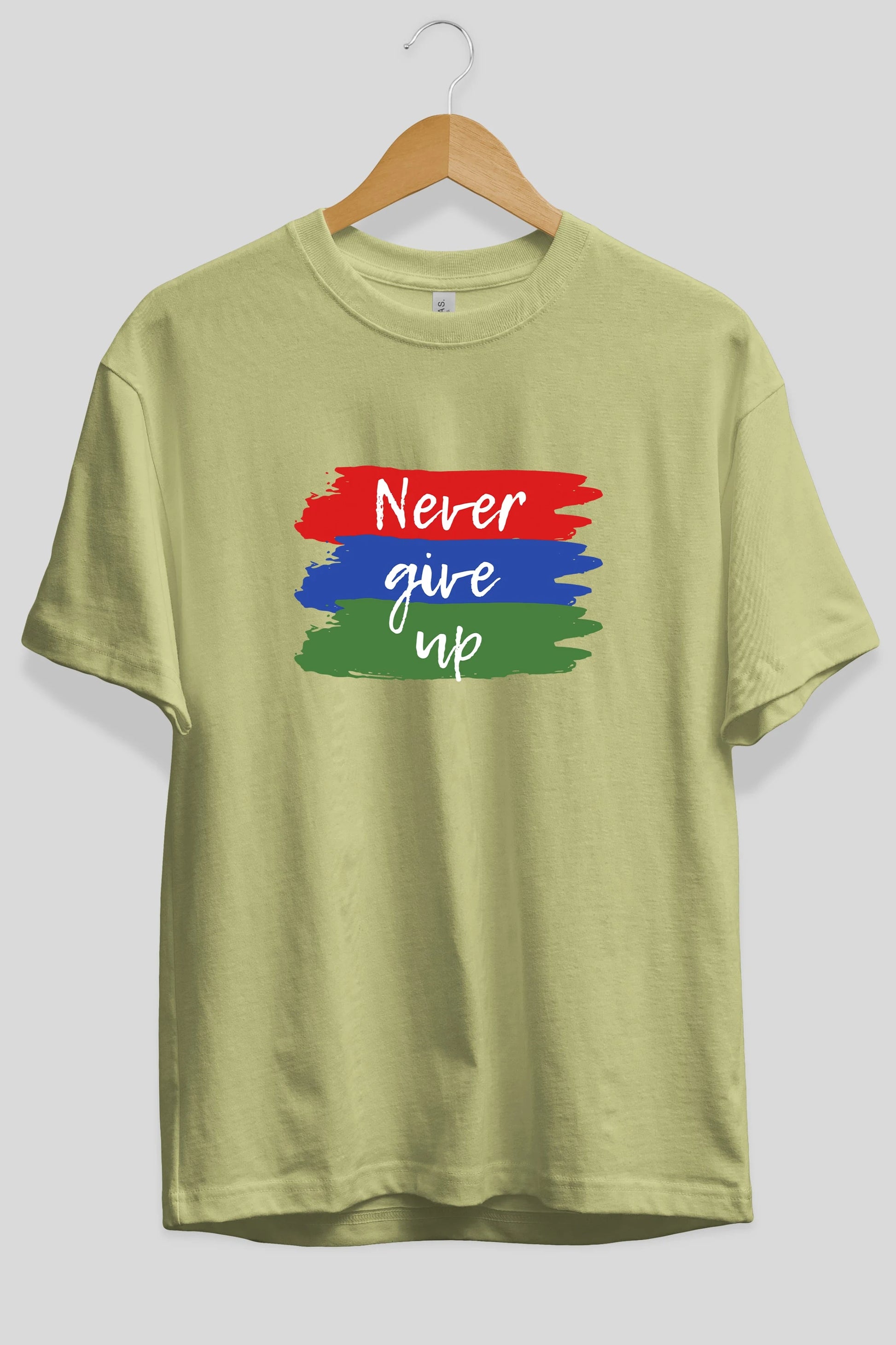 Never Give Up Yazılı Ön Baskılı Oversize t-shirt Erkek Kadın Unisex