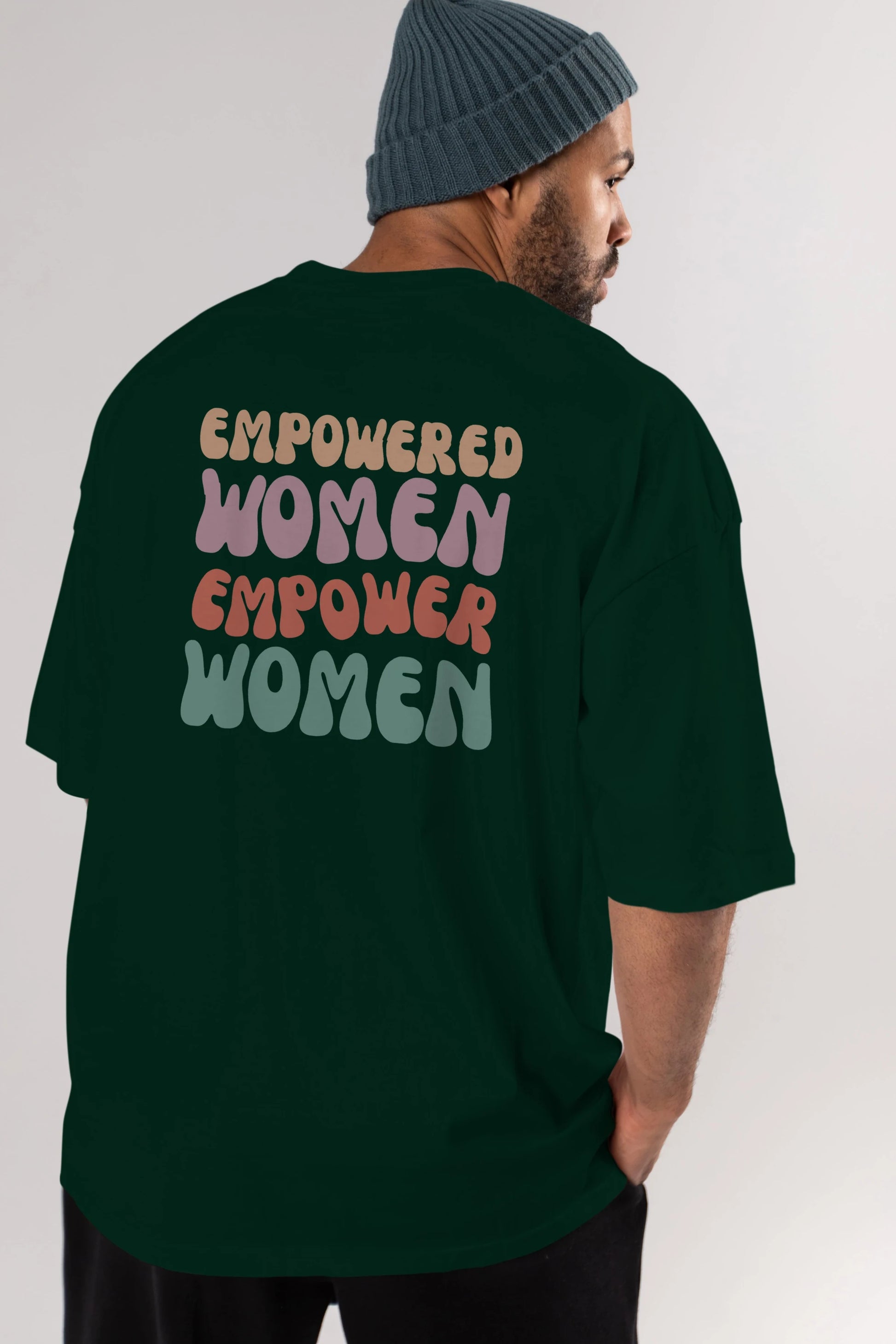 Empowered Women Yazılı Arka Baskılı Oversize t-shirt Erkek Kadın Unisex