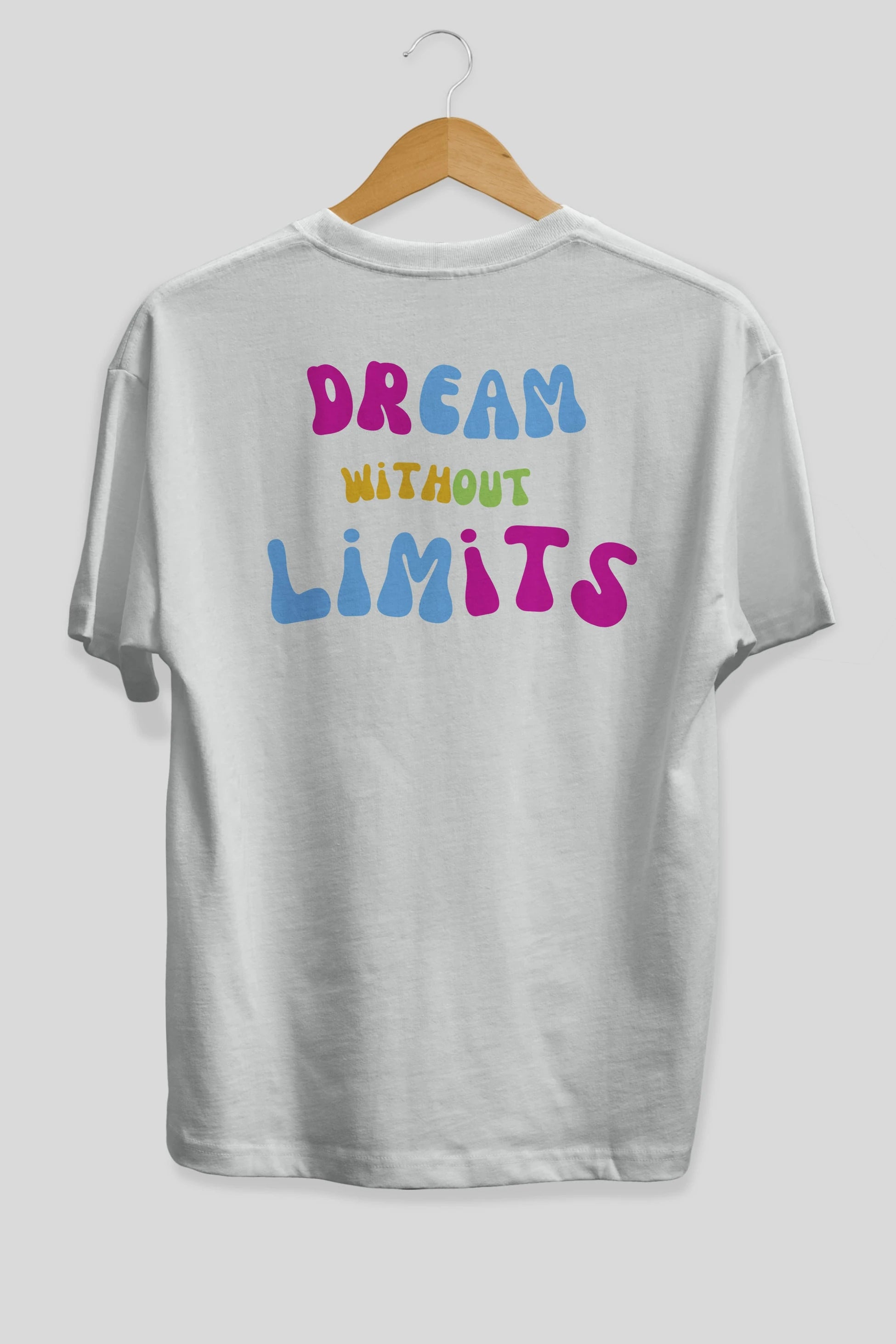 Dream Without Limits Yazılı Arka Baskılı Oversize t-shirt Erkek Kadın Unisex