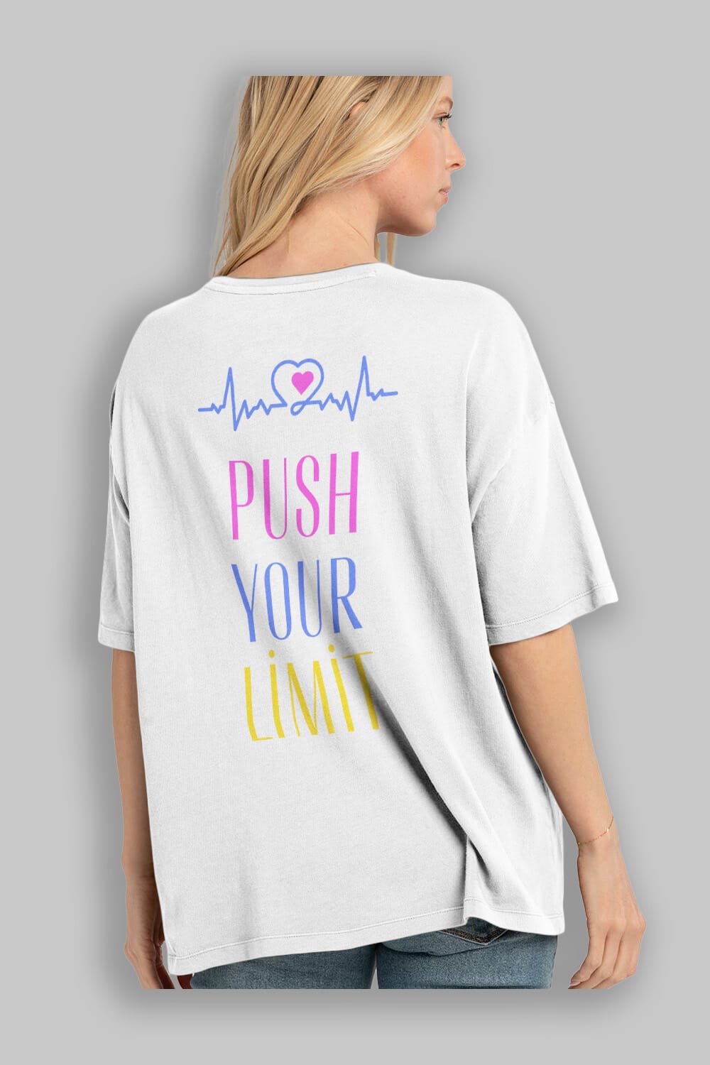 Push Your Limit Yazılı Arka Baskılı Oversize t-shirt Erkek Kadın Unisex